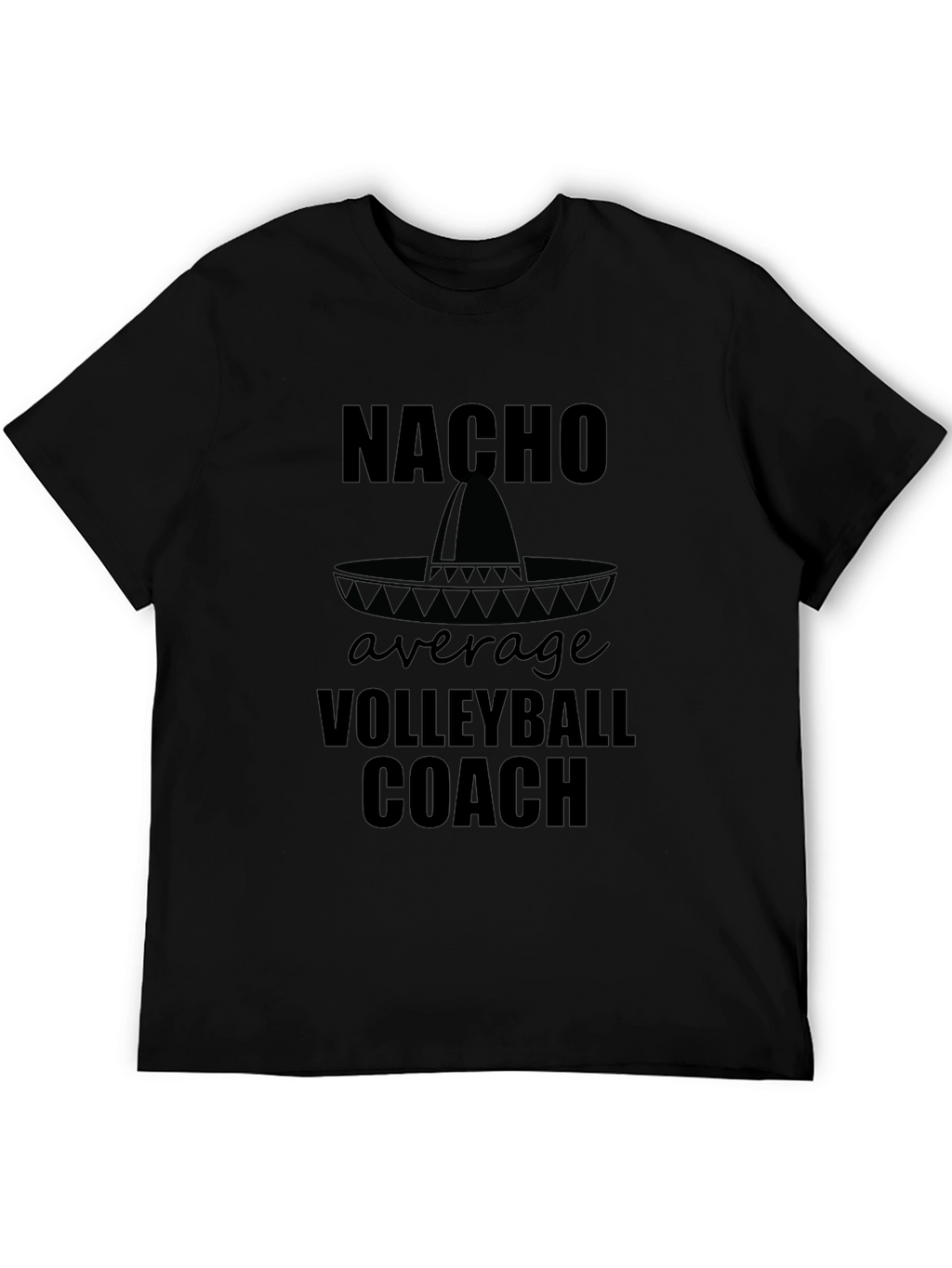 Nacho Average Volleyball Coach T-Shirt