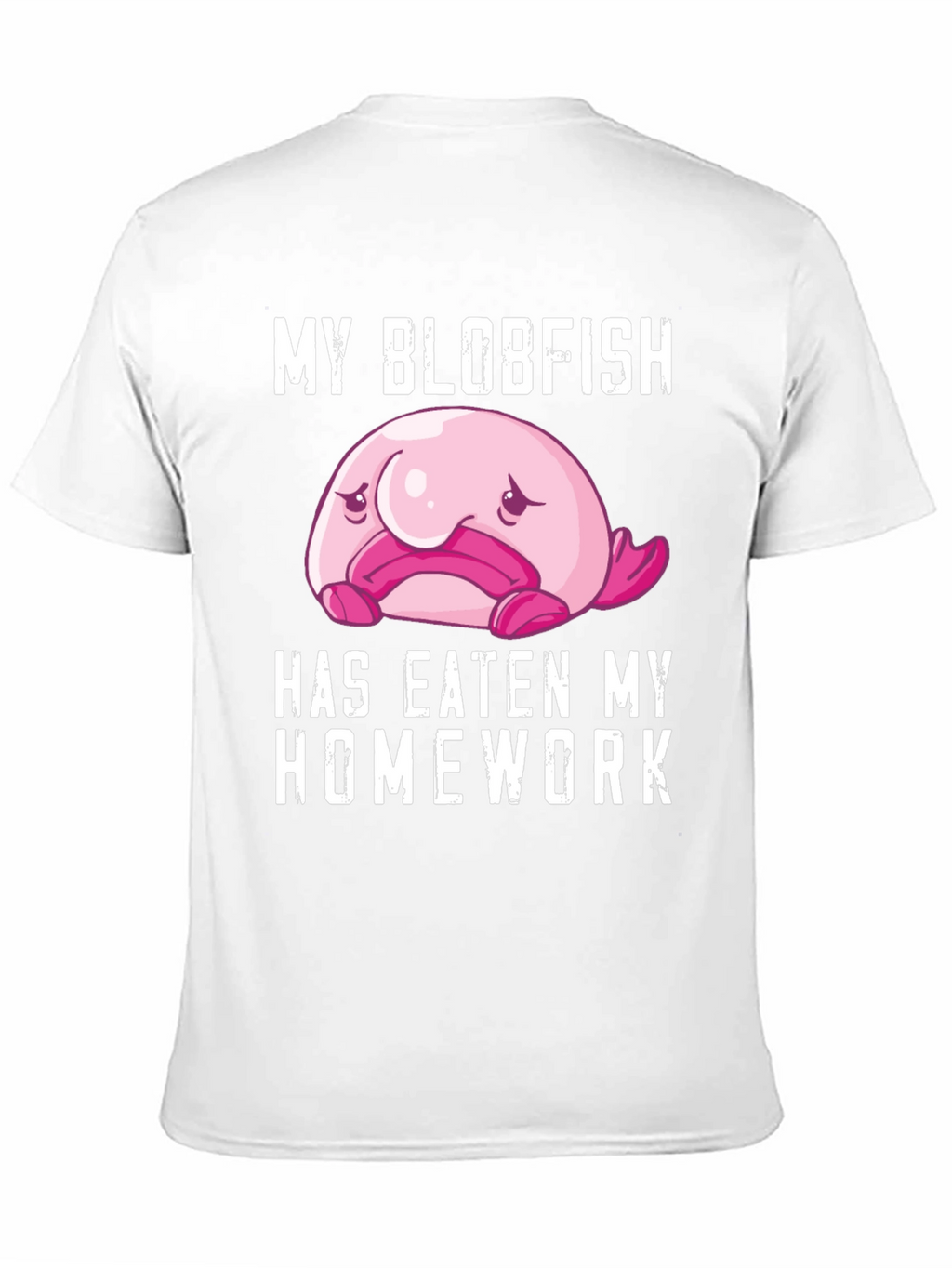 My Blobfish Ate My Homework T-Shirt