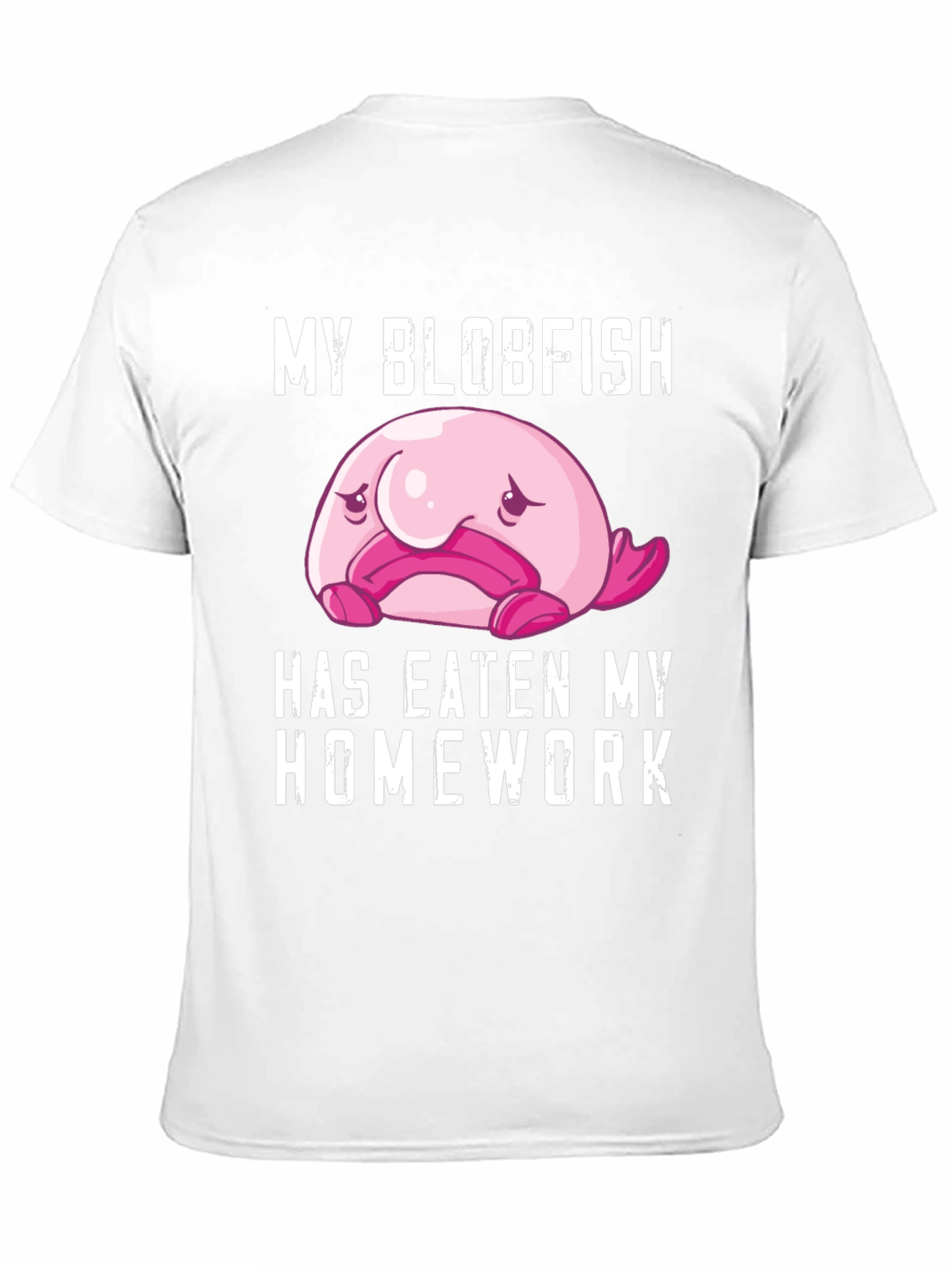 My Blobfish Ate My Homework T-Shirt