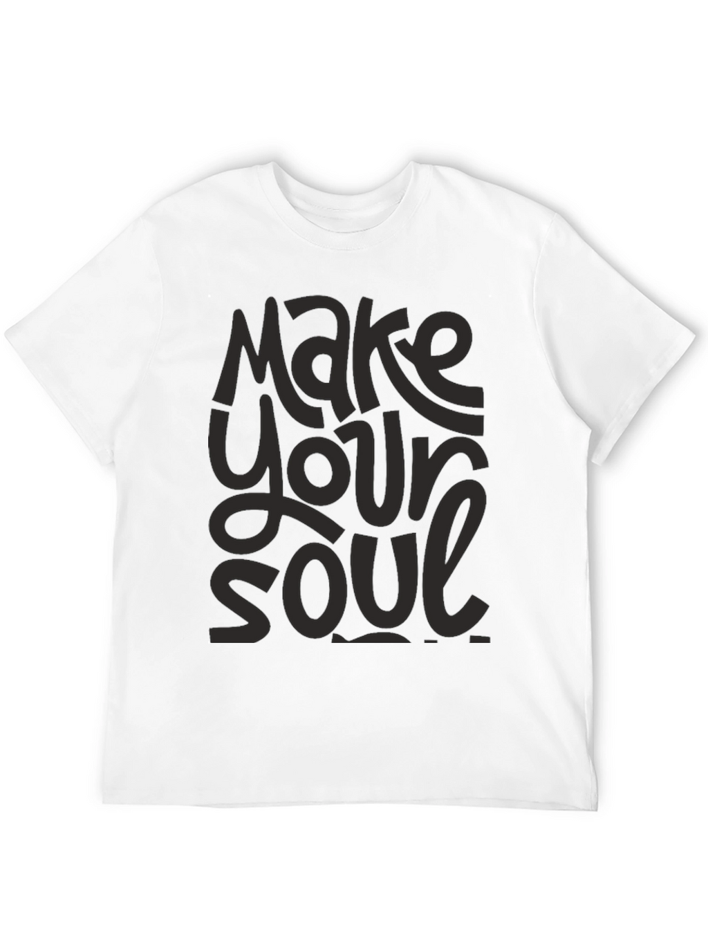 Make Your Soul T-Shirt - Graphic Print Tee