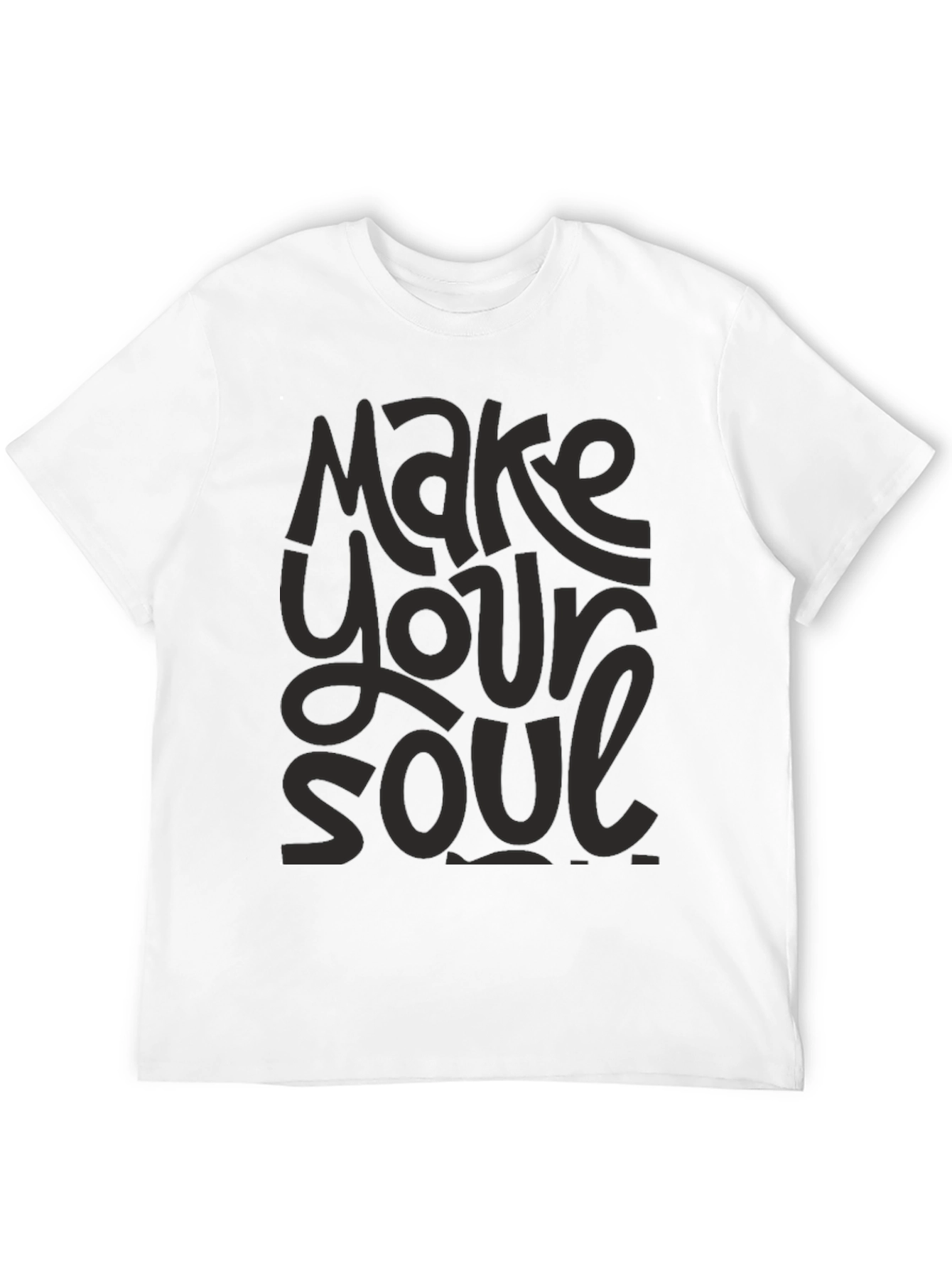Make Your Soul T-Shirt - Graphic Print Tee