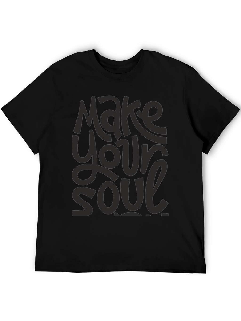 Make Your Soul T-Shirt - Graphic Print Tee