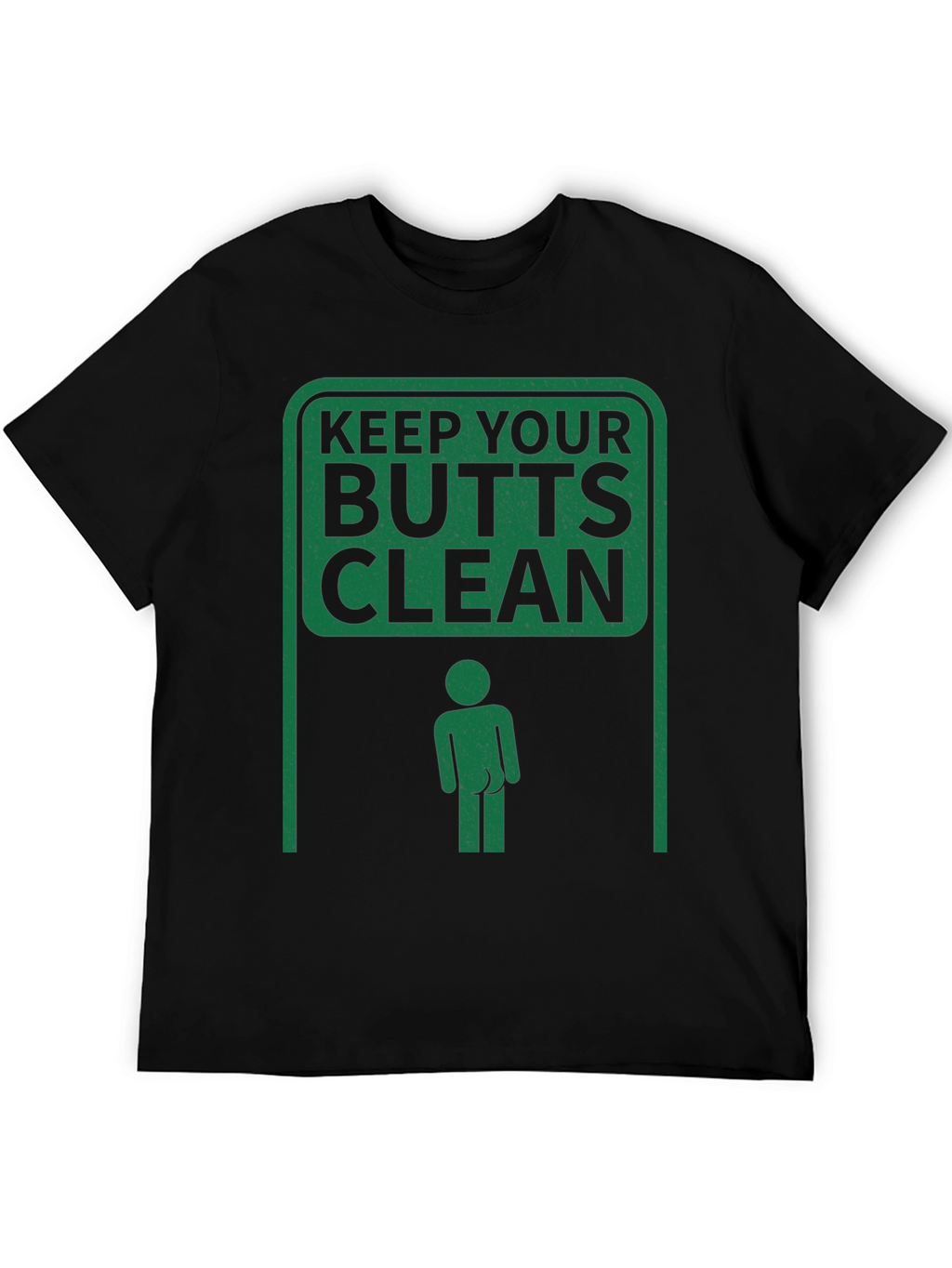 Keep Your Butts Clean T-Shirt Novelty Humor