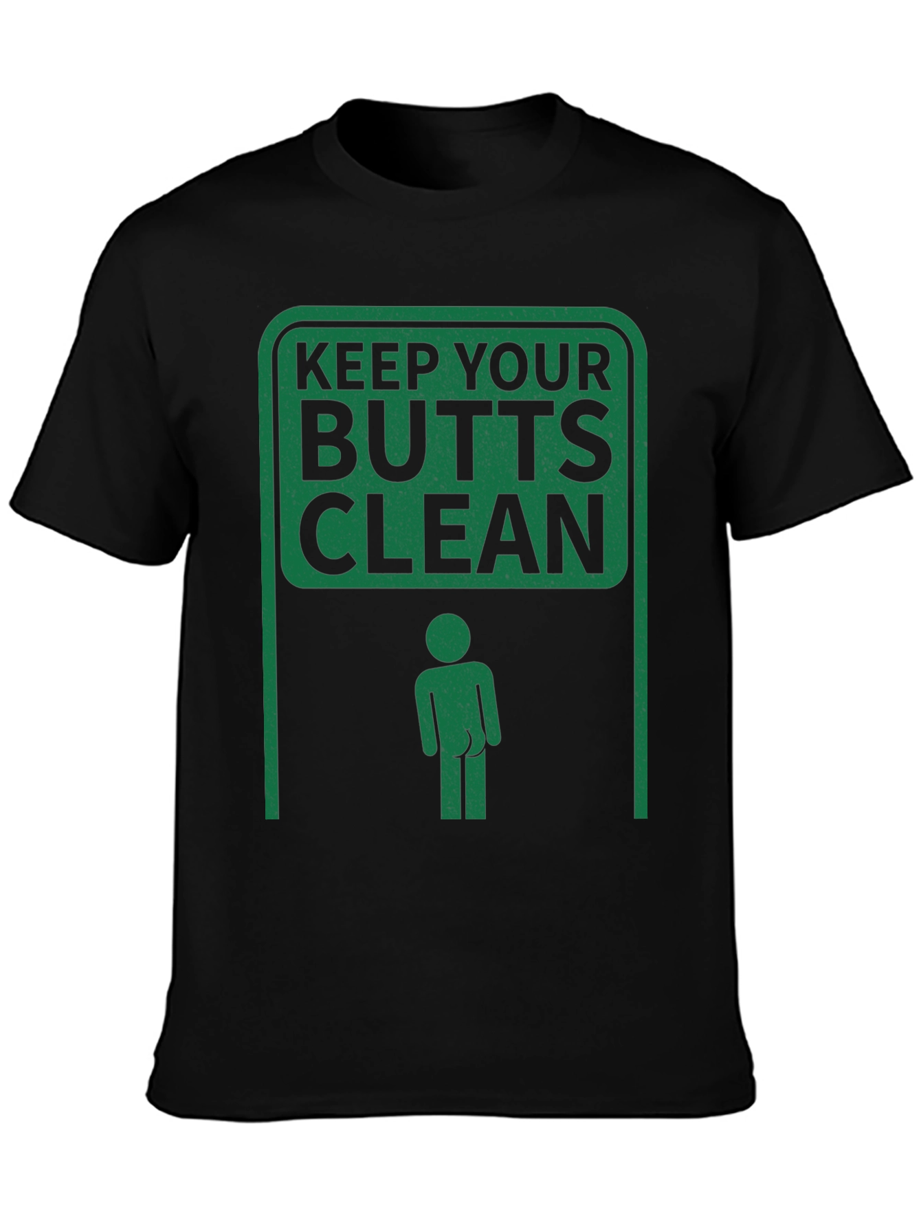 Keep Your Butts Clean T-Shirt Novelty Humor