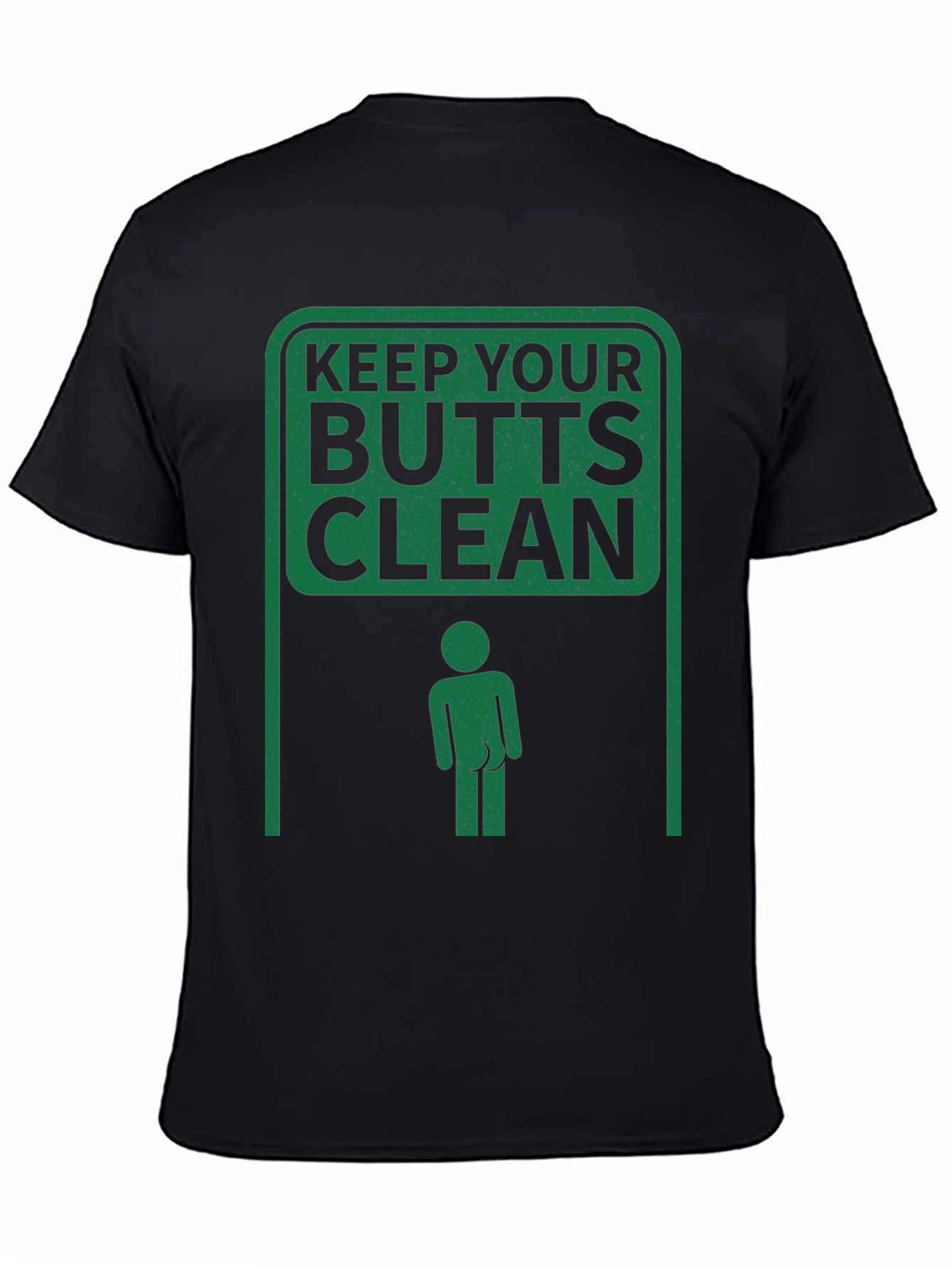 Keep Your Butts Clean T-Shirt Novelty Humor