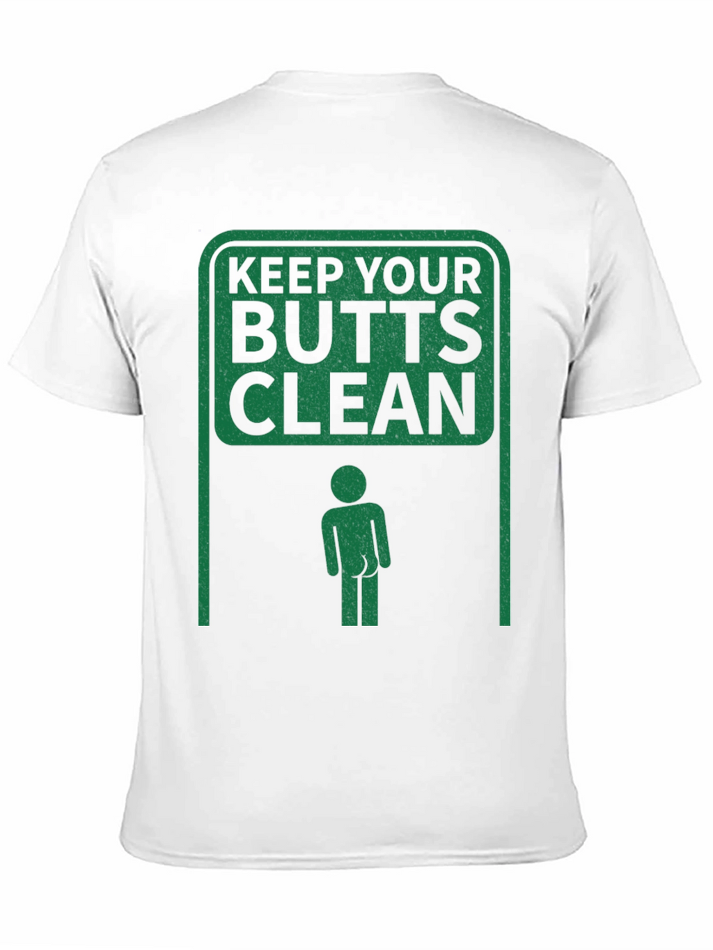 Keep Your Butts Clean T-Shirt Novelty Humor