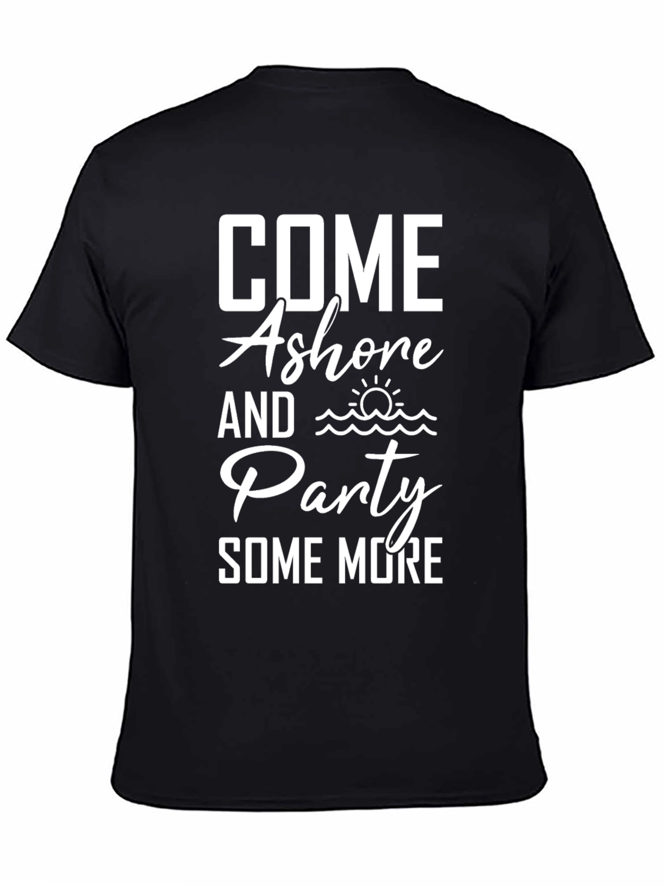 Come Ashore and Party T-Shirt