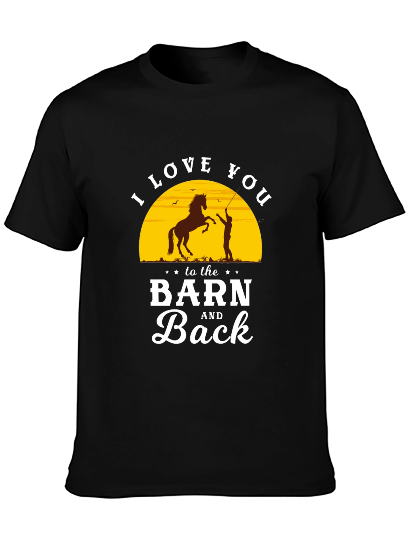 I Love You to the Barn and Back Graphic Tee