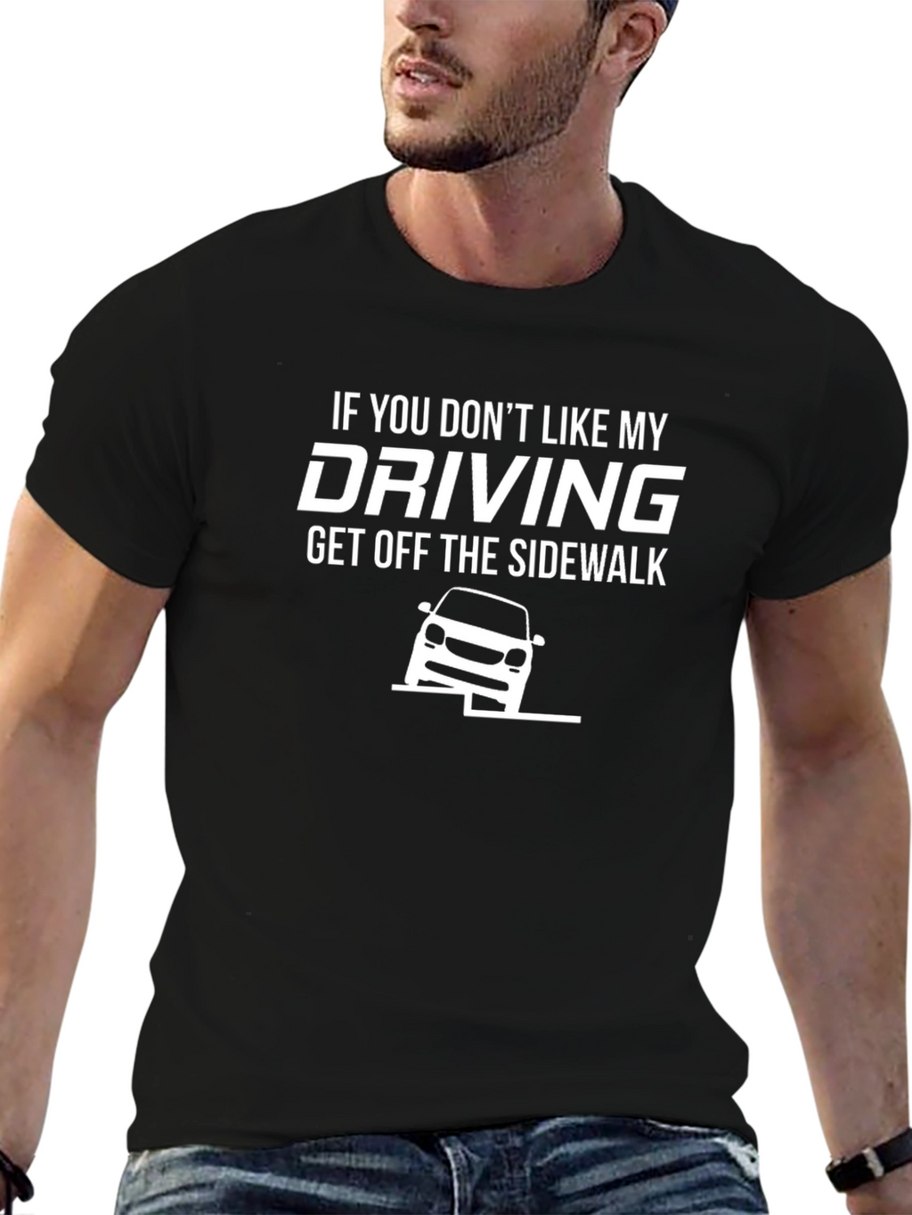 Funny Driving T-Shirt - Get Off The Sidewalk