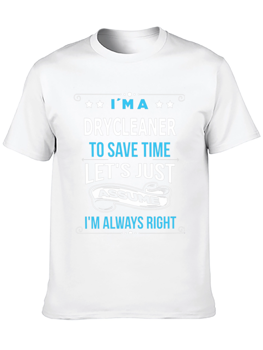 Drycleaner Always Right Graphic T-Shirt