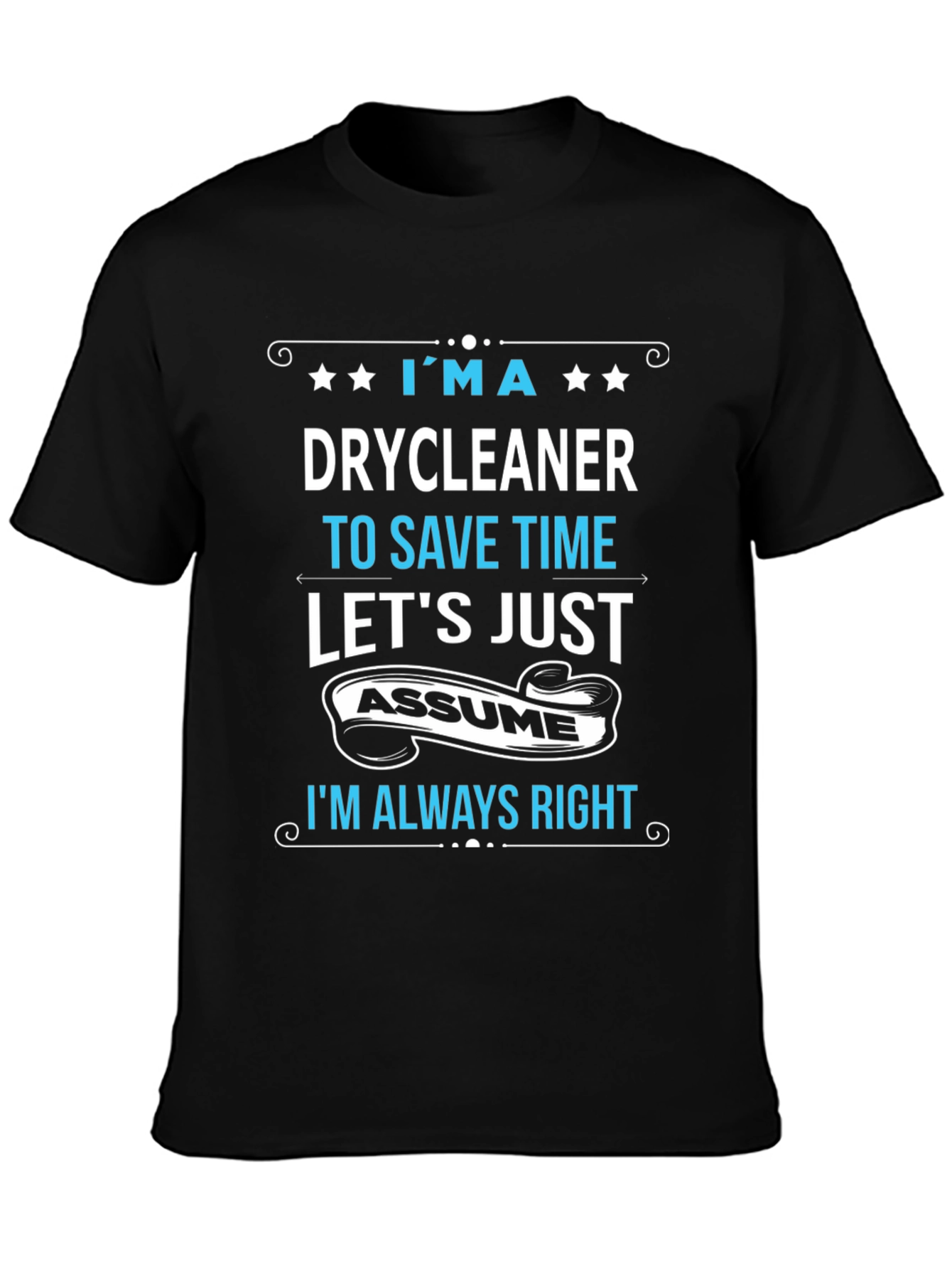 Drycleaner Always Right Graphic T-Shirt