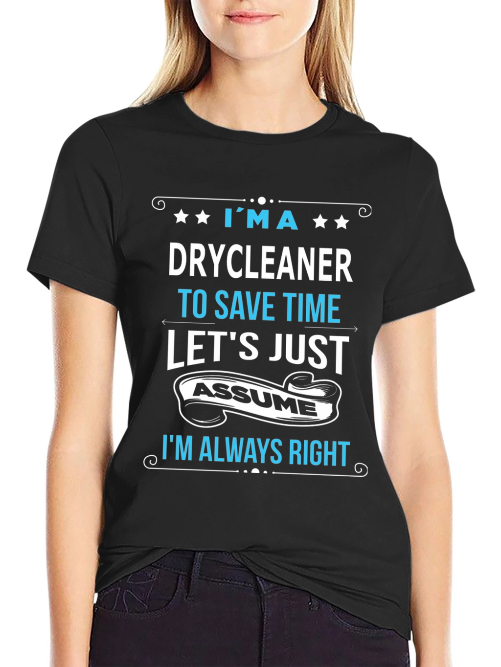 Drycleaner Always Right Graphic T-Shirt
