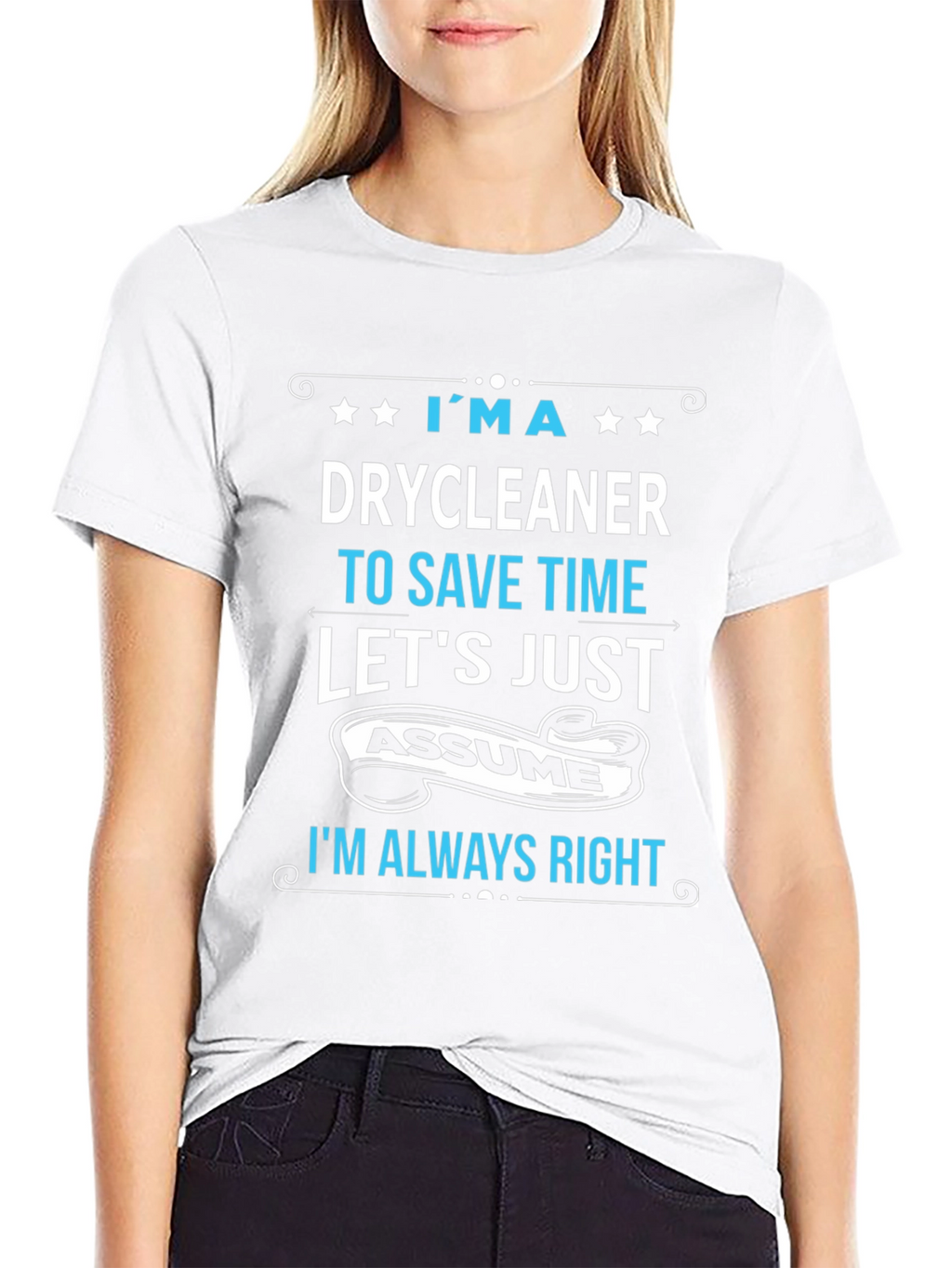 Drycleaner Always Right Graphic T-Shirt
