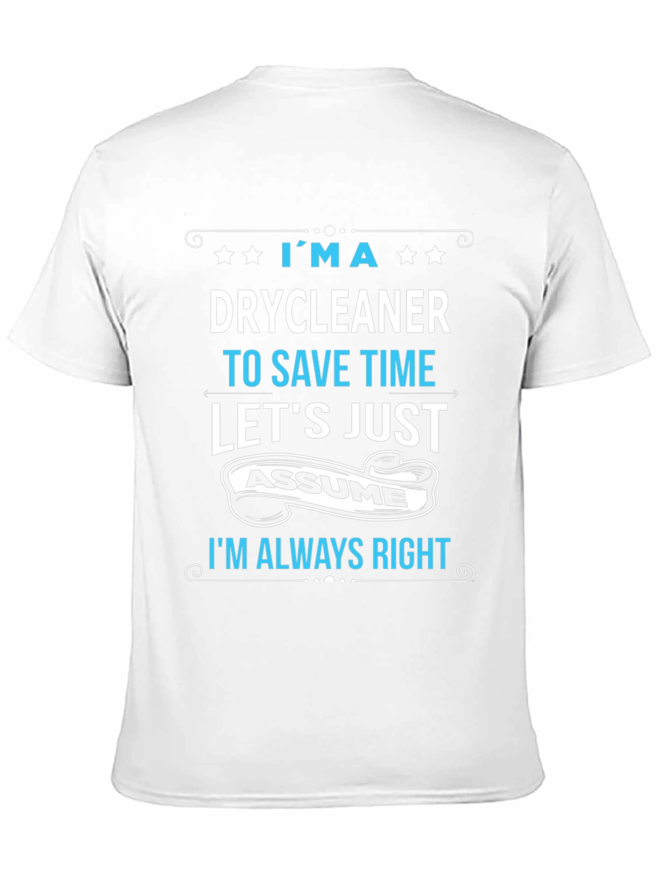 Drycleaner Always Right Graphic T-Shirt