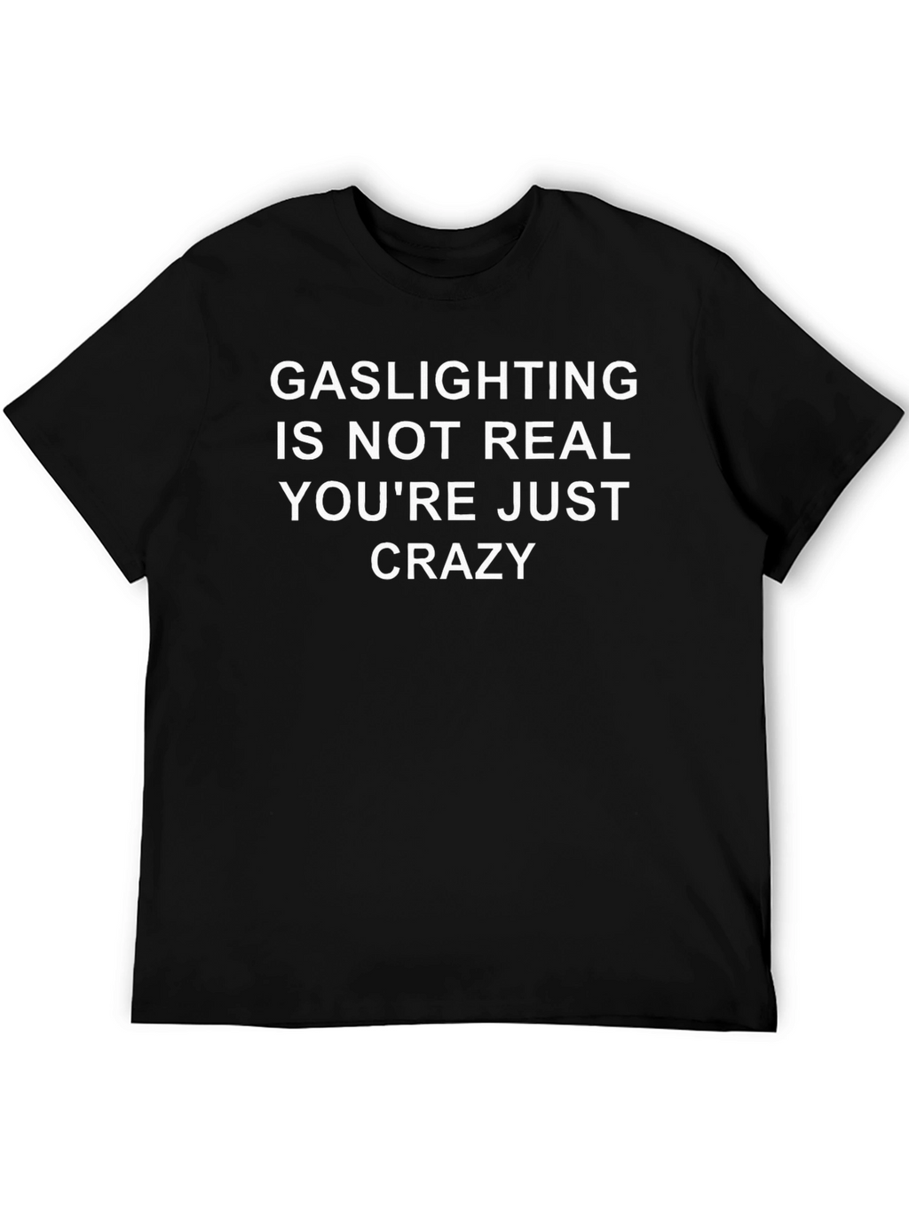 Gaslighting Isnt Real Graphic T-Shirt