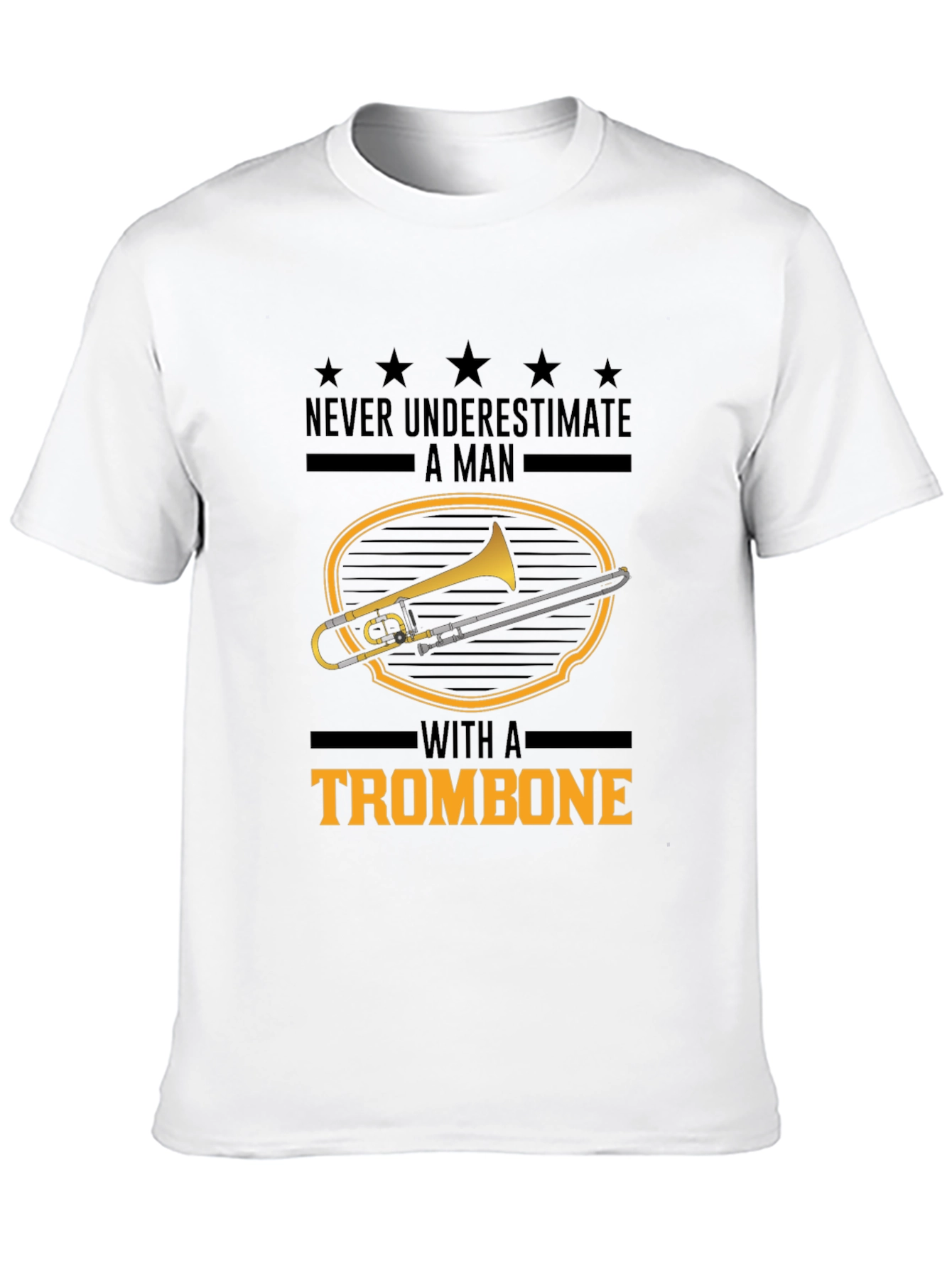 Trombone Player T-Shirt: Never Underestimate