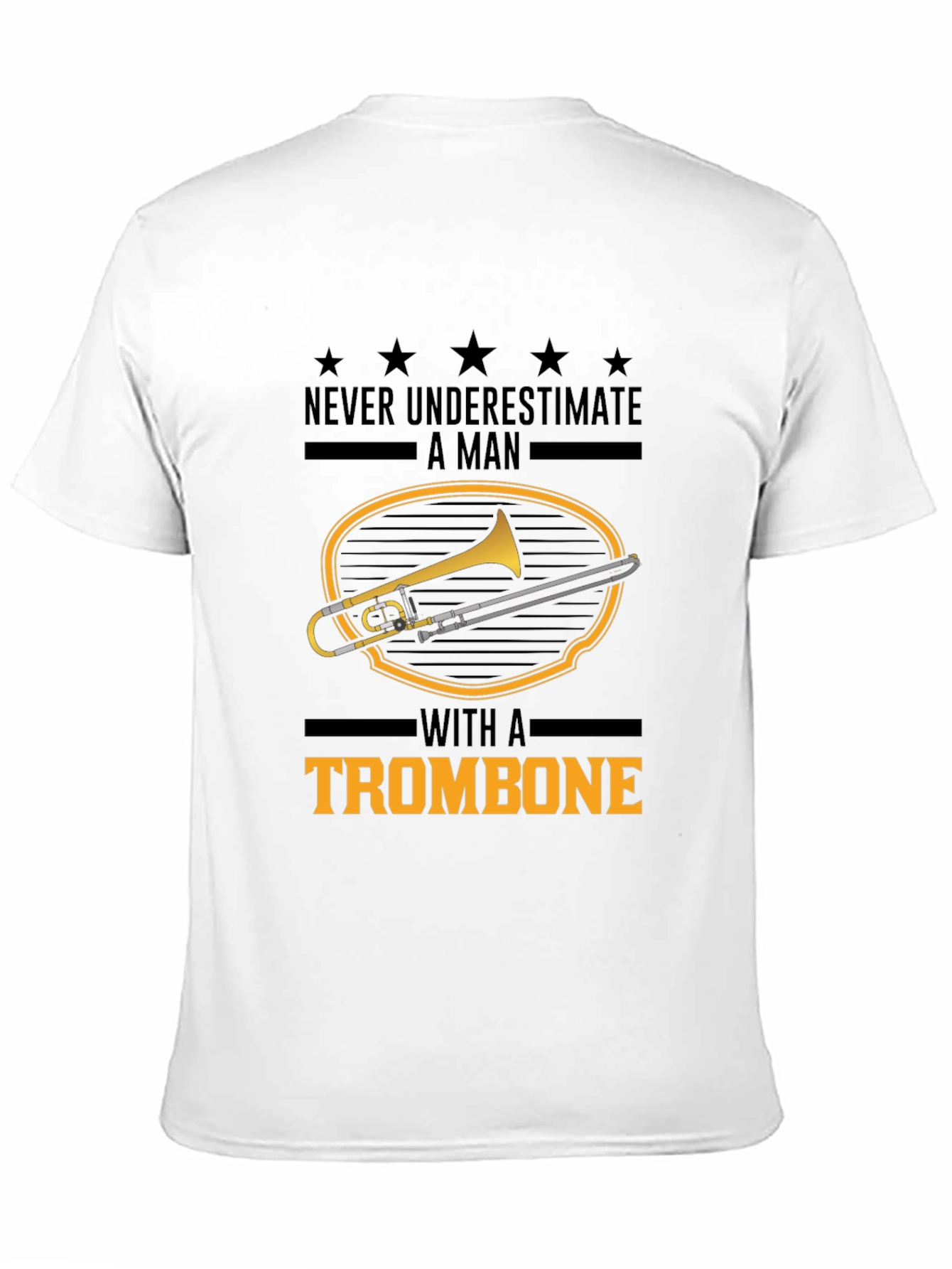 Trombone Player T-Shirt: Never Underestimate