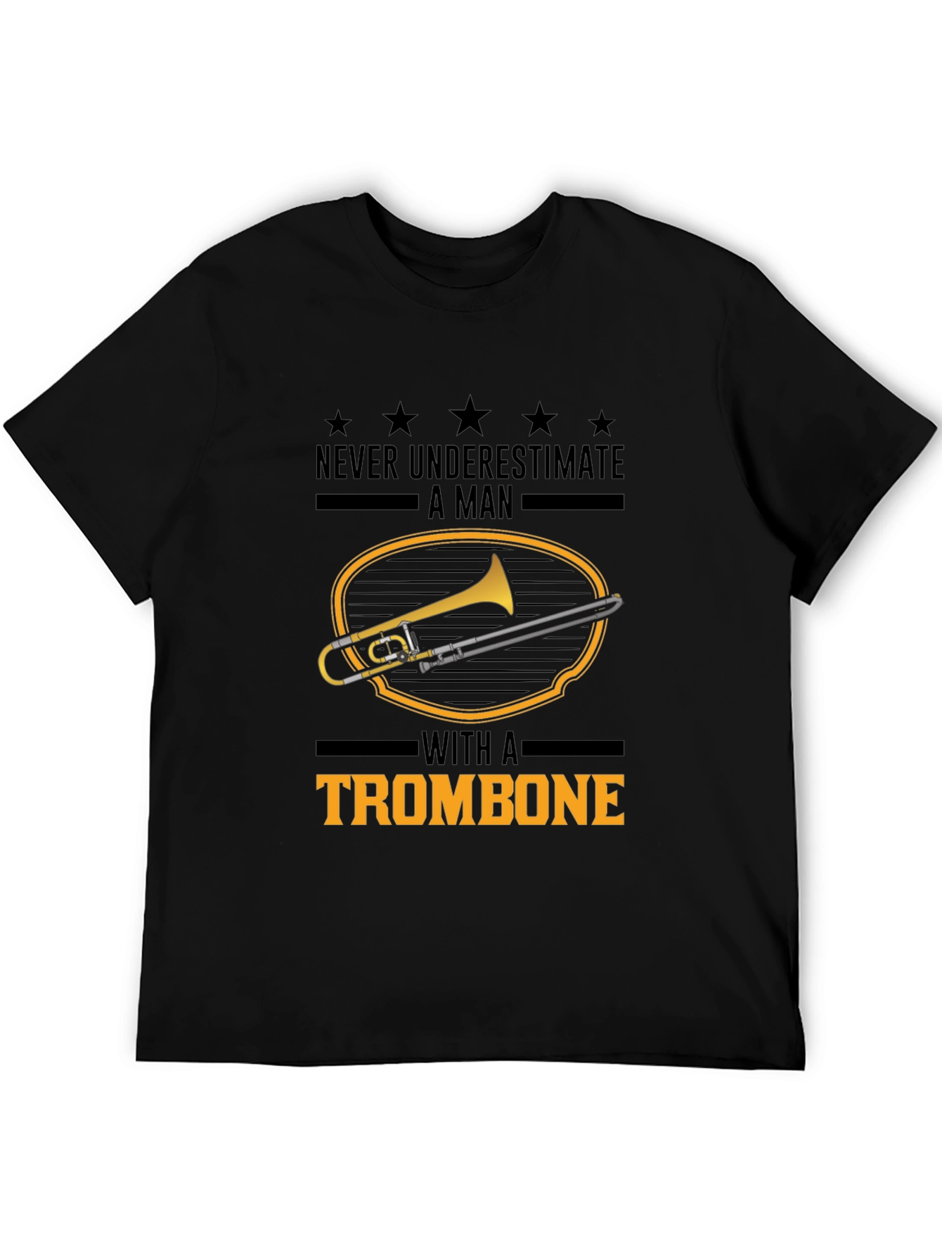 Trombone Player T-Shirt: Never Underestimate