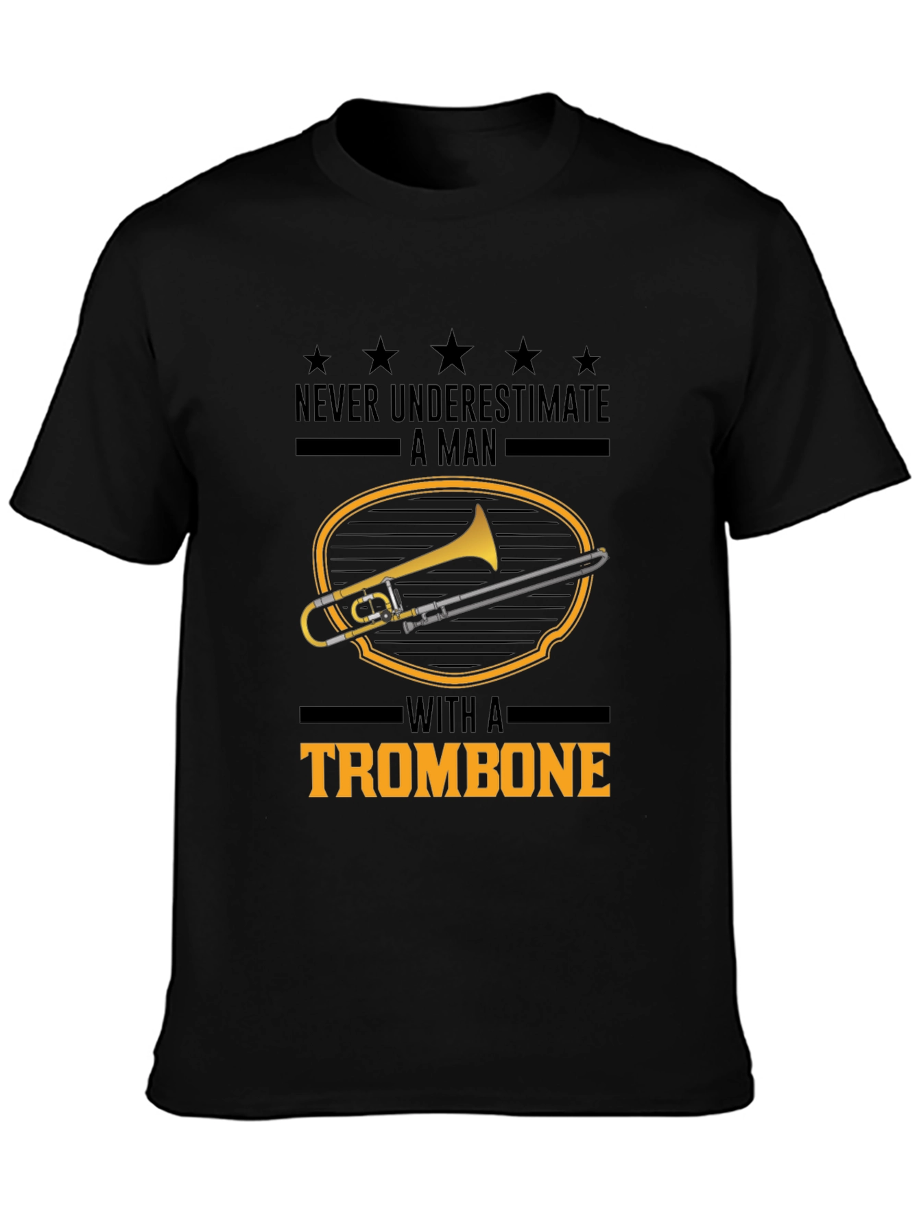 Trombone Player T-Shirt: Never Underestimate