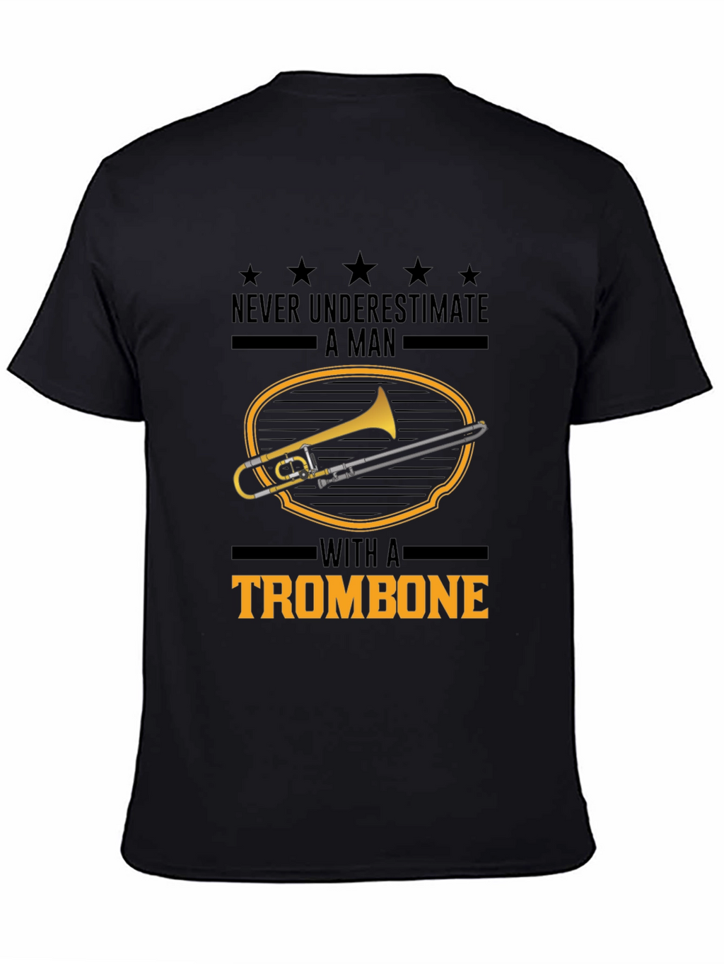 Trombone Player T-Shirt: Never Underestimate