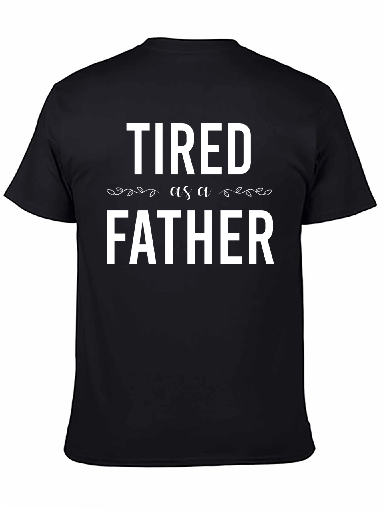 Tired as a Father Graphic Tee - Black