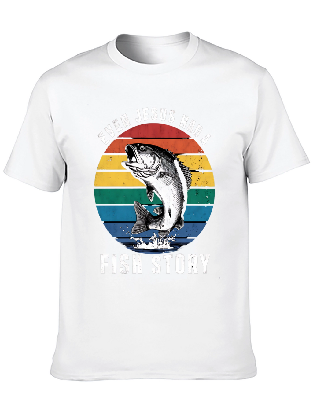 Even Jesus Had A Fish Story Graphic T-Shirt