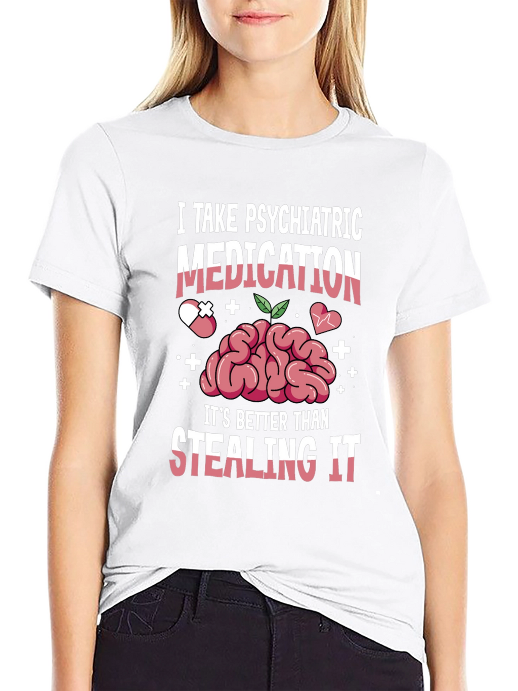 Psychiatric Medication T-Shirt - Mental Health