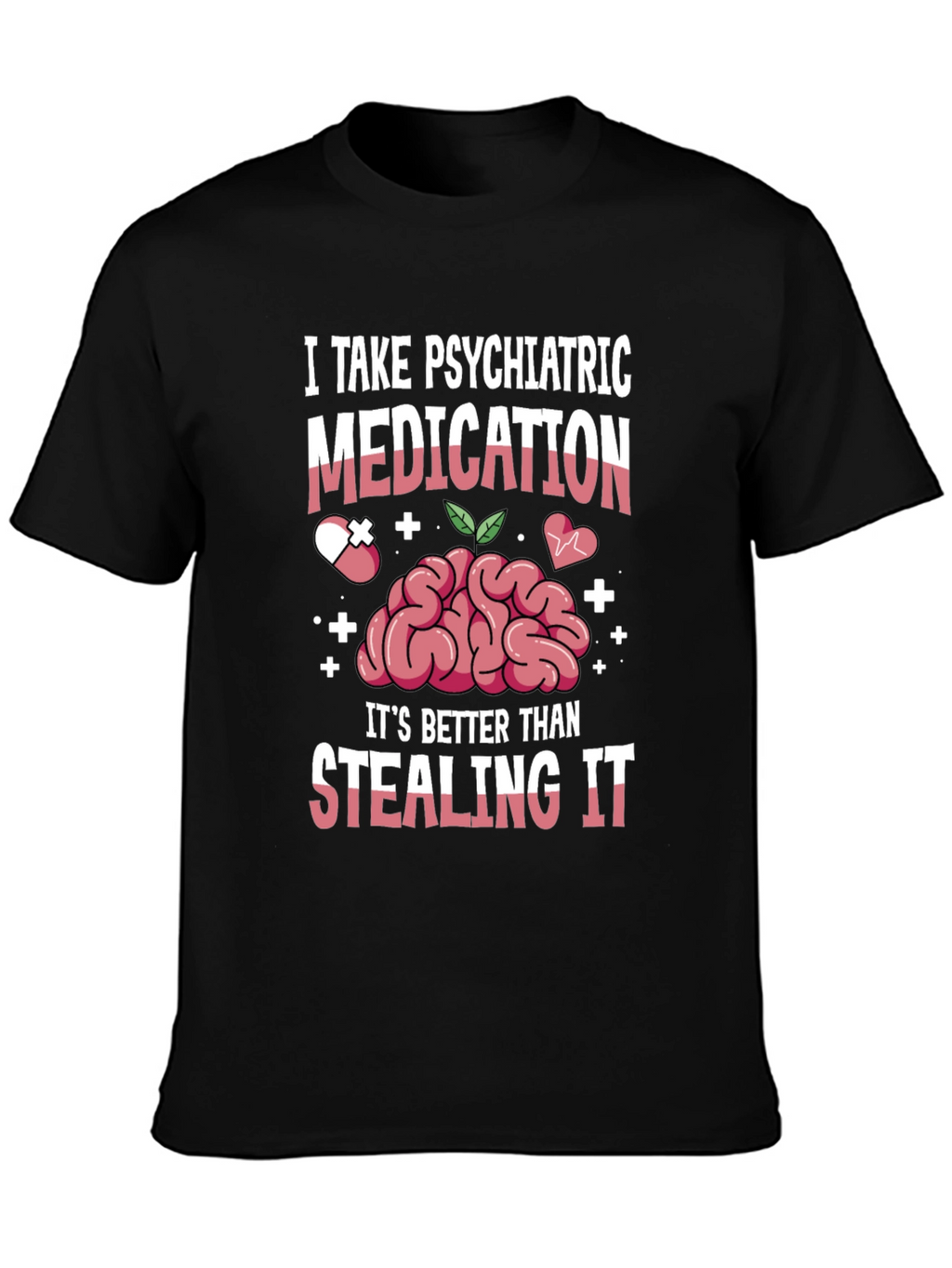 Psychiatric Medication T-Shirt - Mental Health