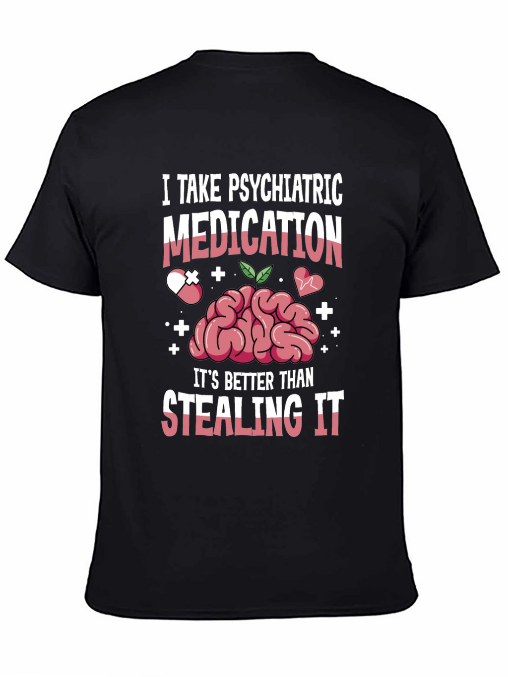 Psychiatric Medication T-Shirt - Mental Health