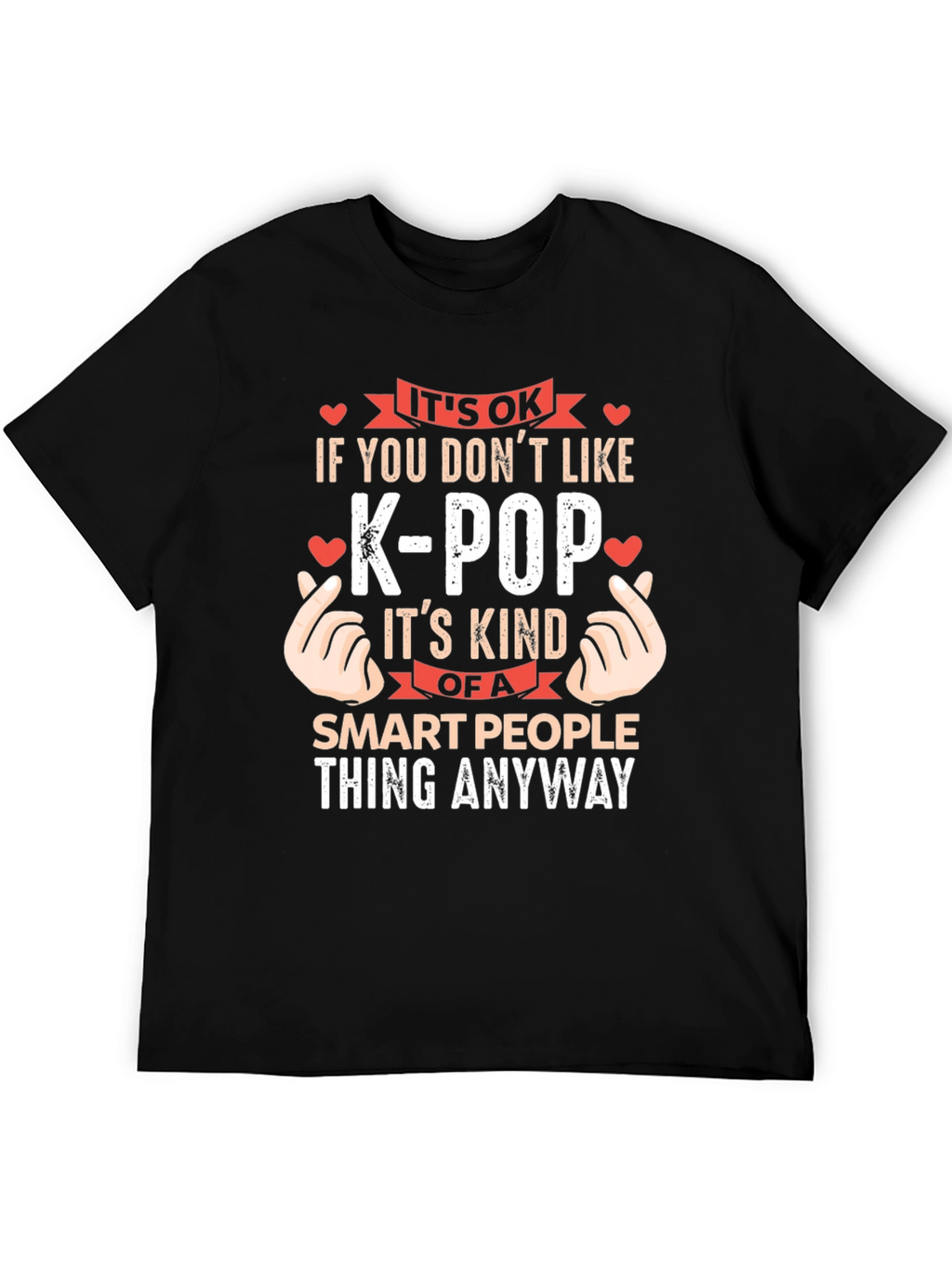 Its OK If You Dont Like K-Pop T-Shirt