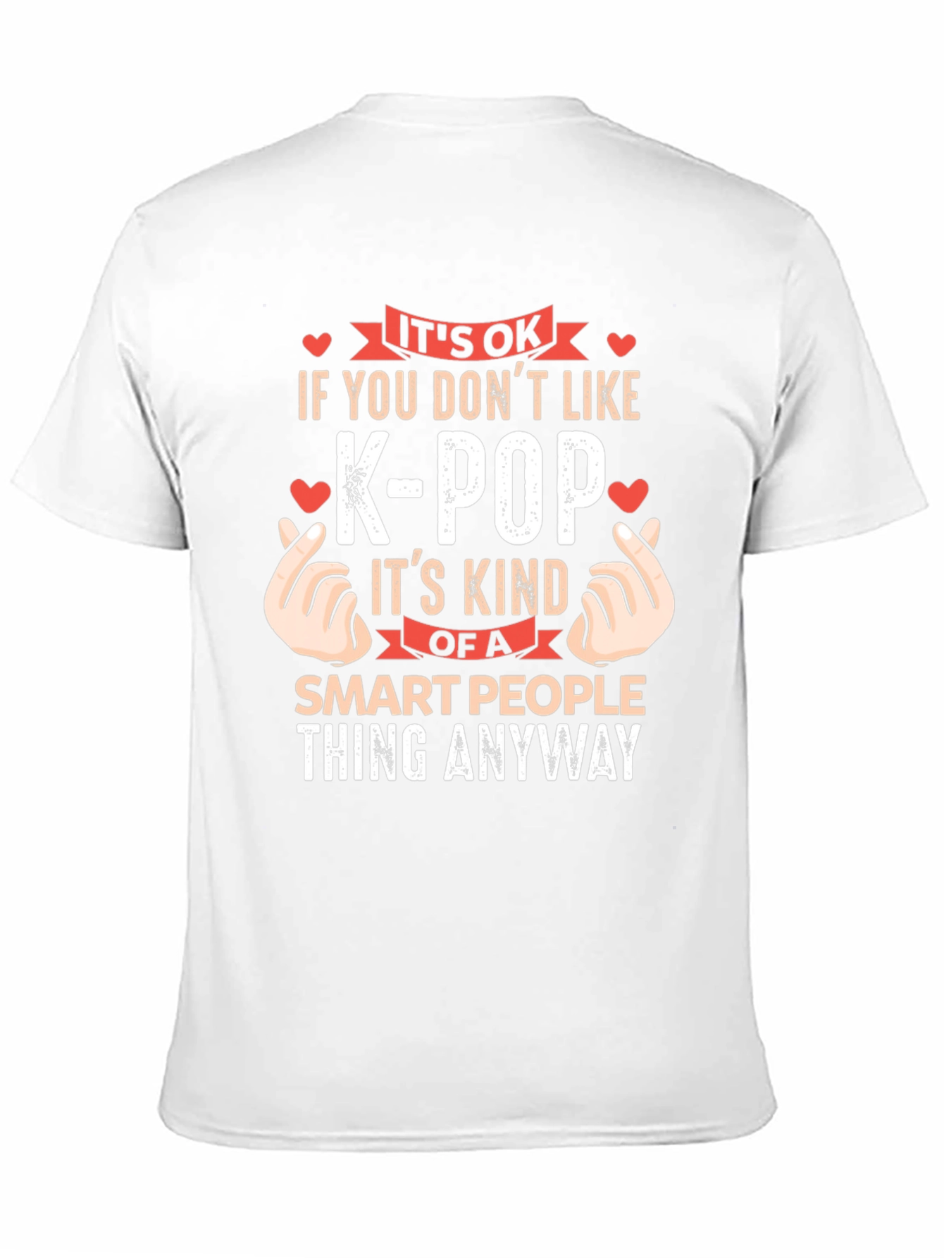Its OK If You Dont Like K-Pop T-Shirt