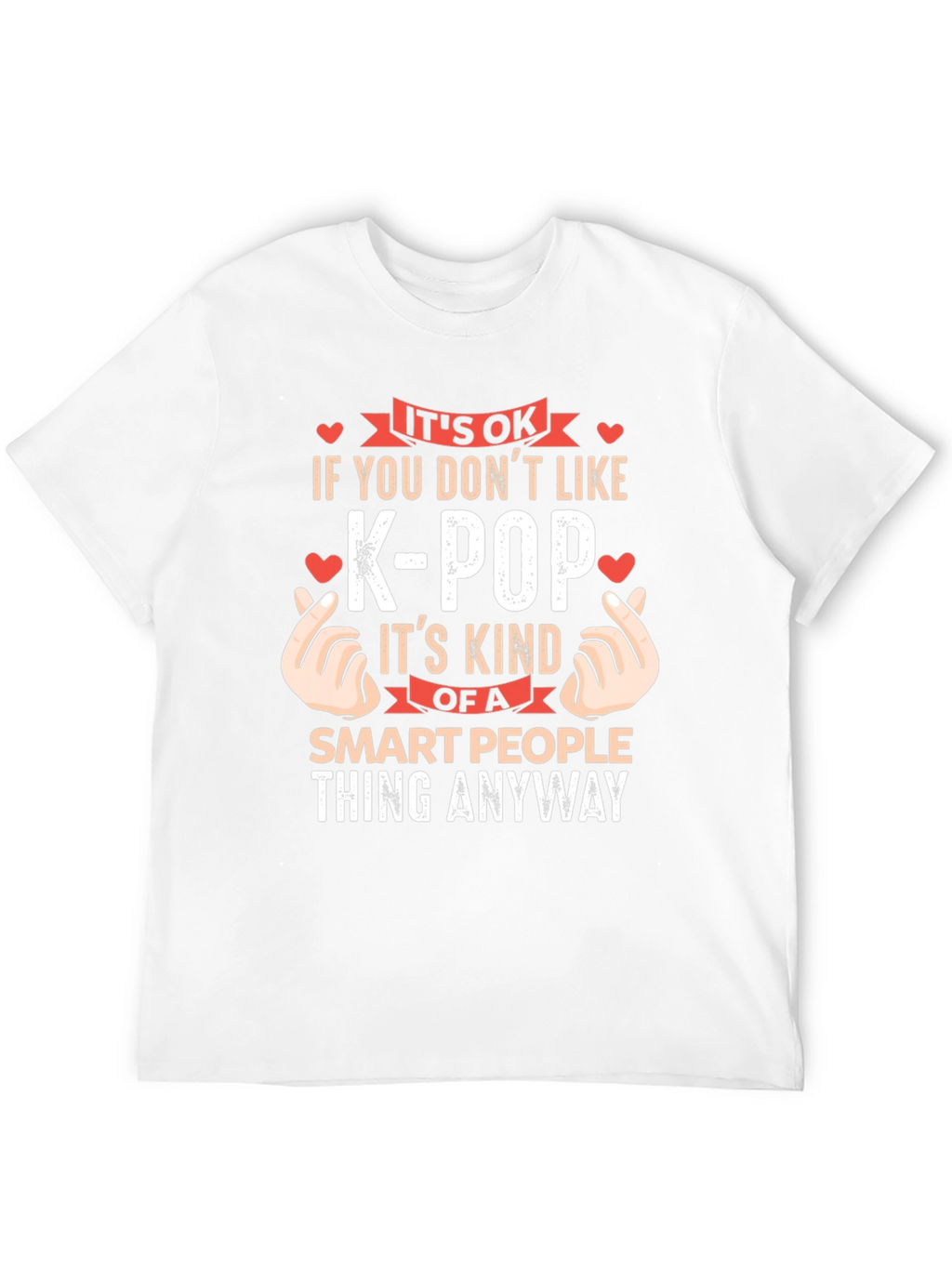 Its OK If You Dont Like K-Pop T-Shirt