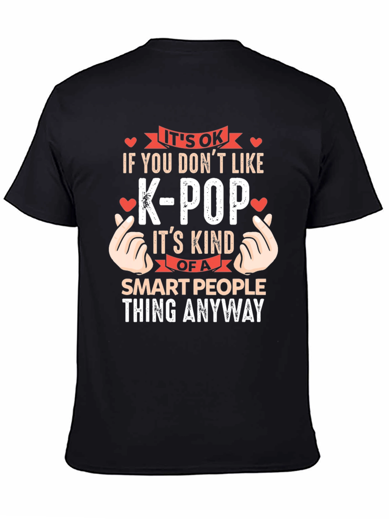 Its OK If You Dont Like K-Pop T-Shirt