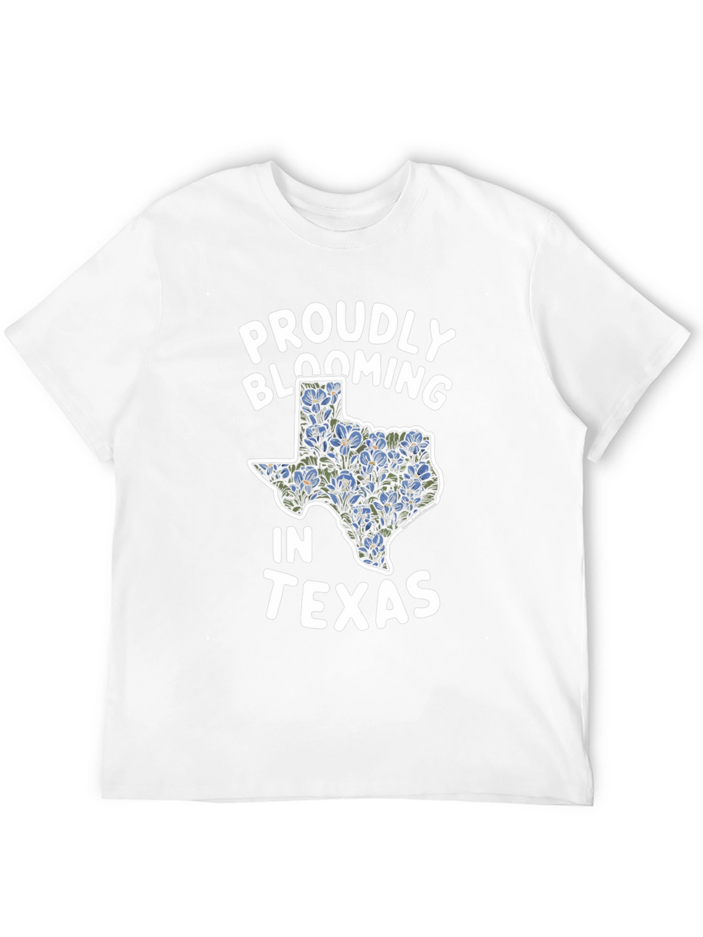 Proudly Blooming in Texas T-Shirt