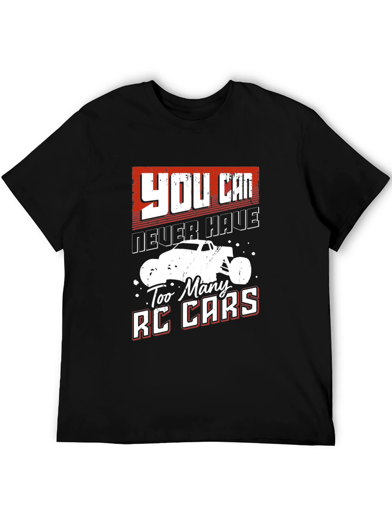 RC Car Fan T-Shirt - Never Have Too Many