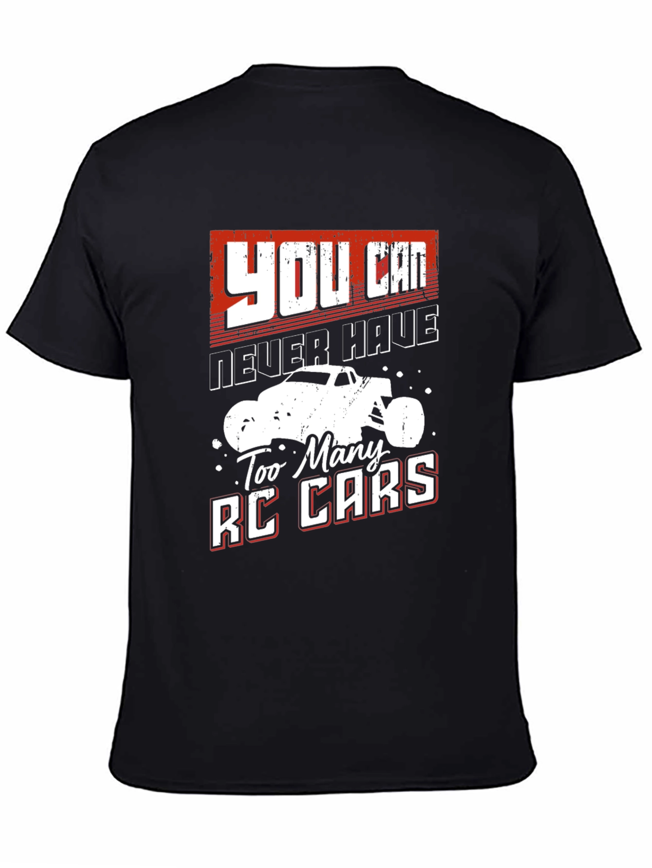 RC Car Fan T-Shirt - Never Have Too Many