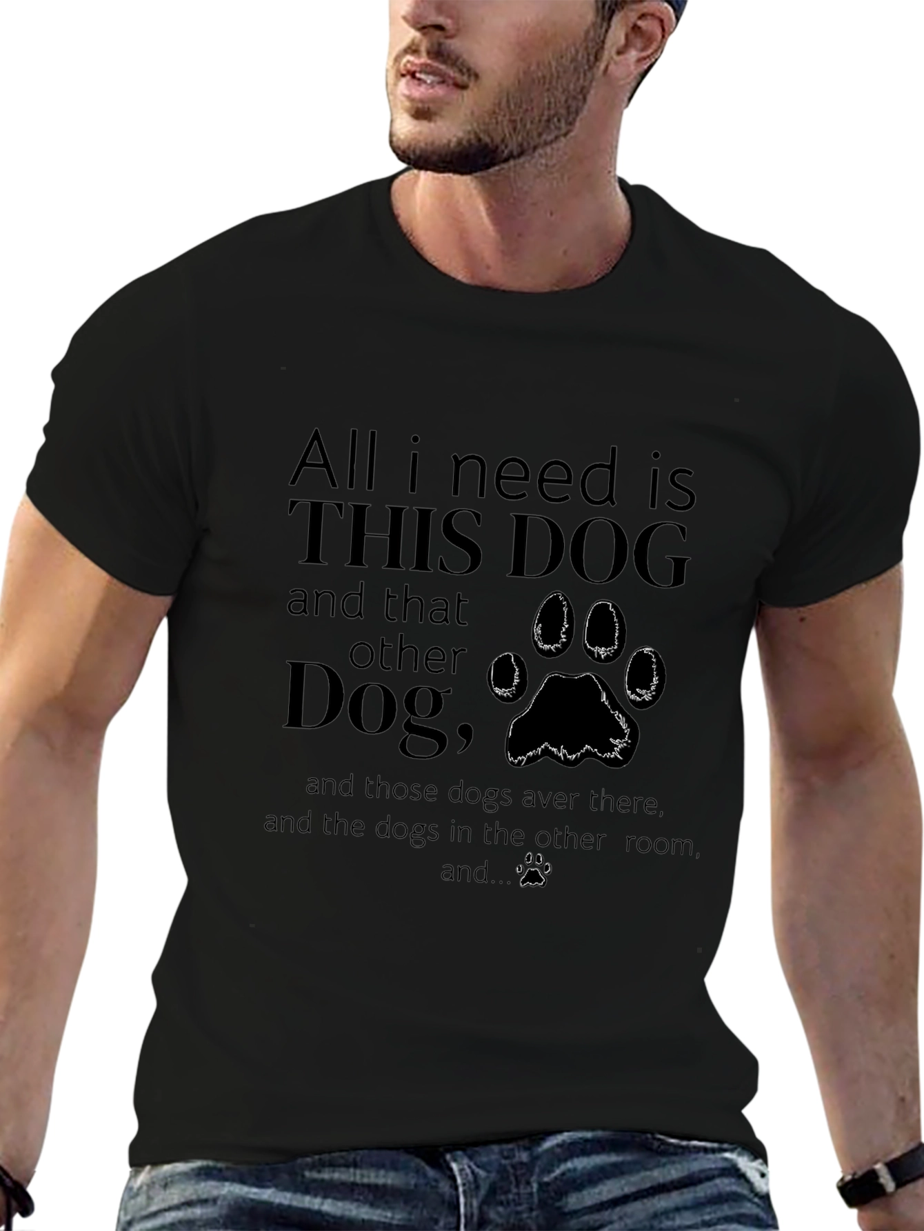 All I Need is Dogs T-Shirt