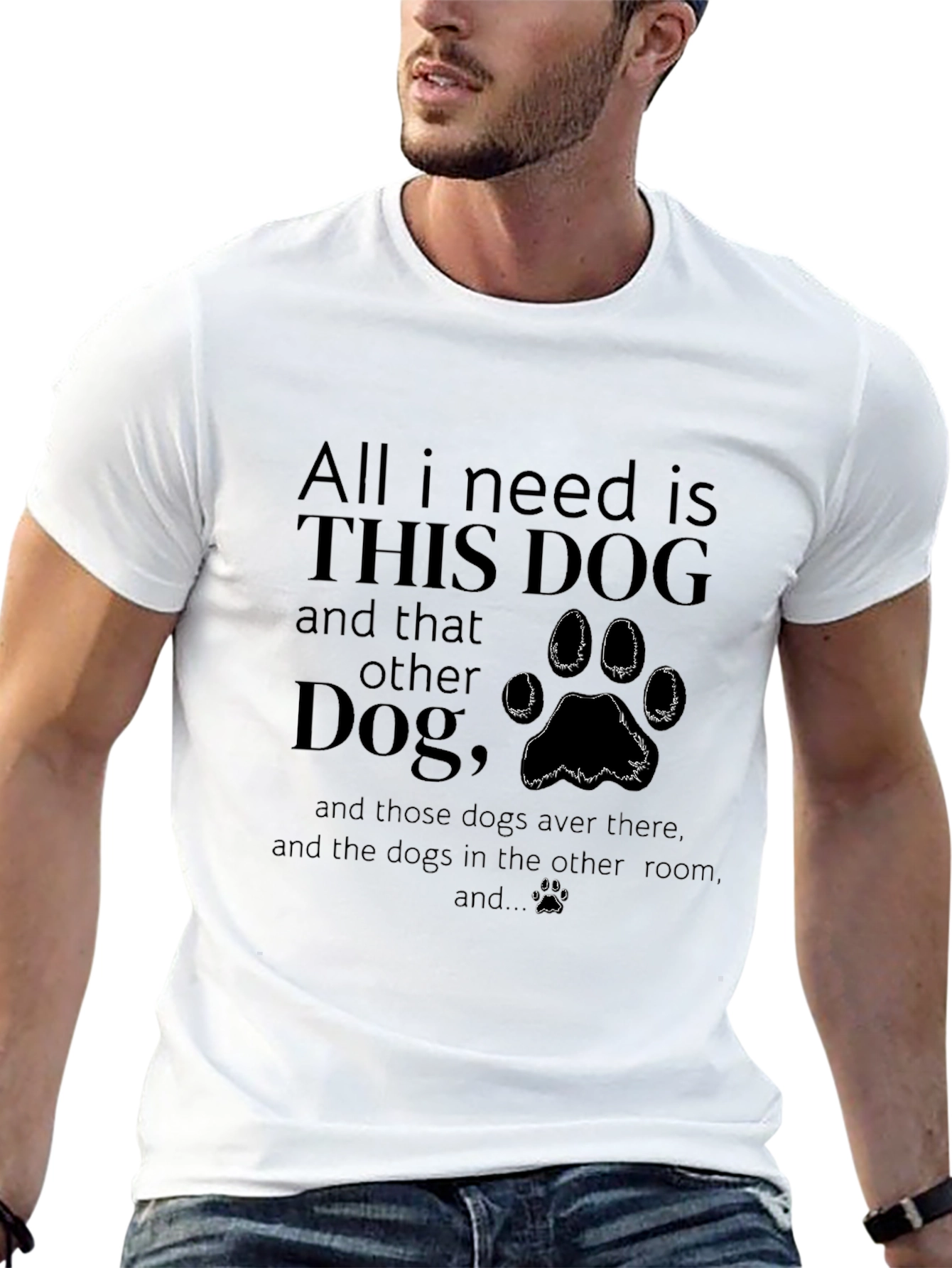 All I Need is Dogs T-Shirt