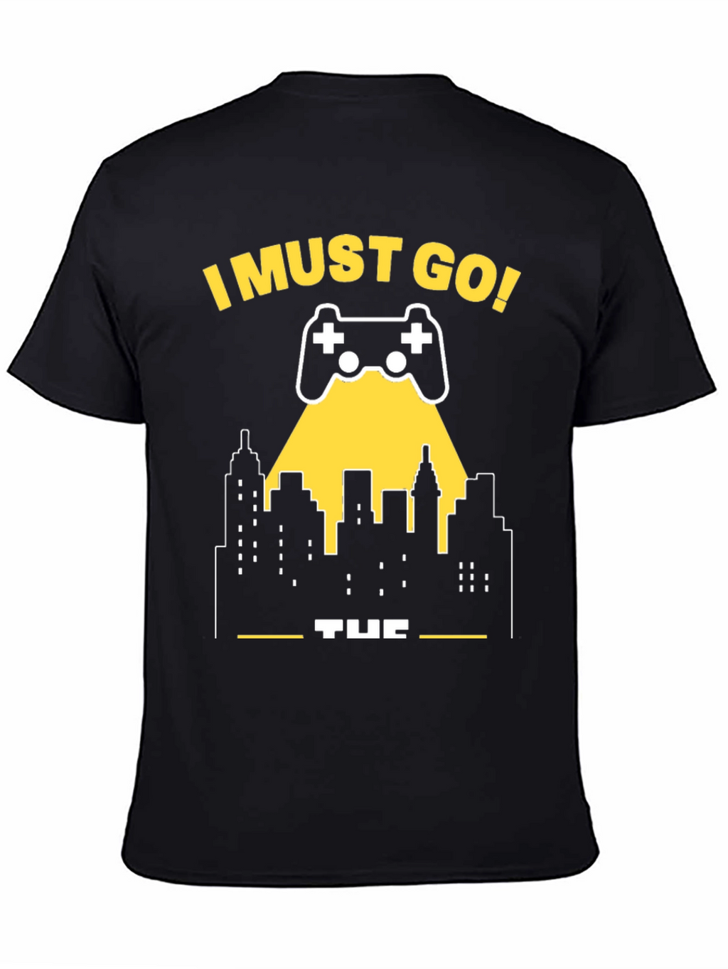 I Must Go Gaming T-Shirt