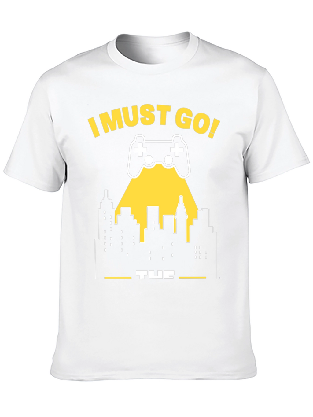 I Must Go Gaming T-Shirt