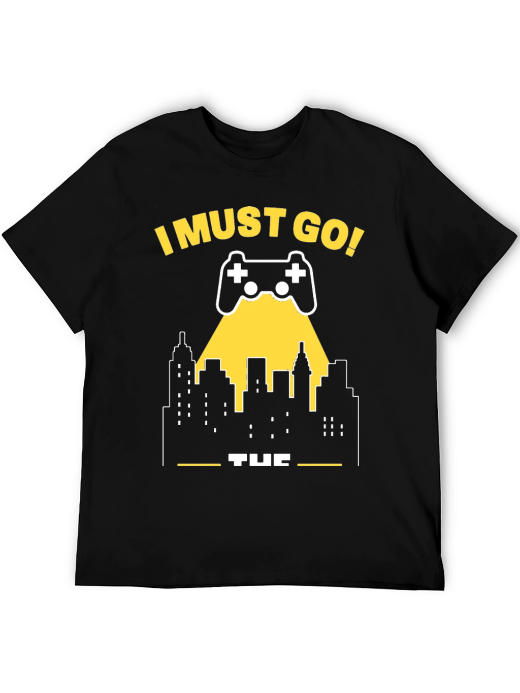 I Must Go Gaming T-Shirt