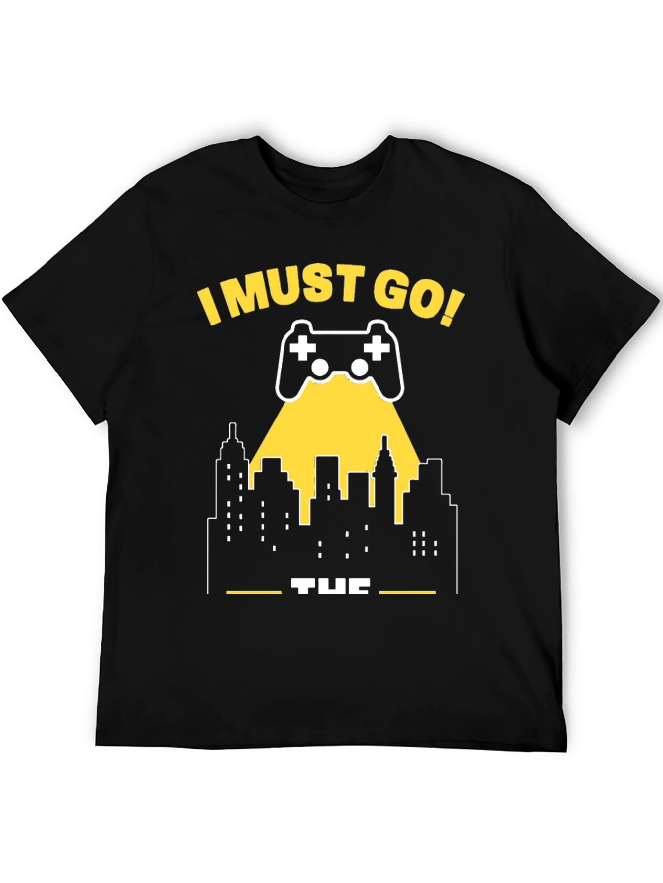 I Must Go Gaming T-Shirt