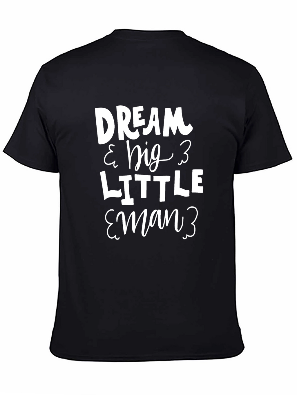 Dream Big Little Man Black T-Shirt