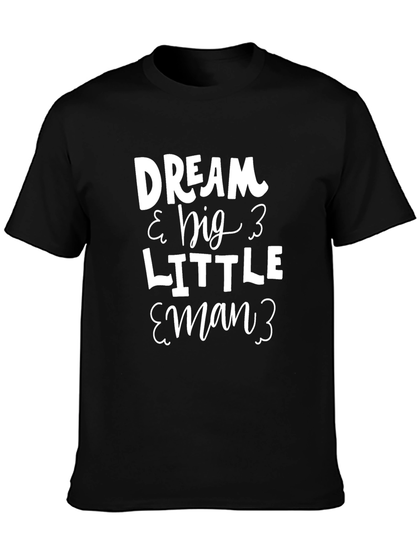 Dream Big Little Man Black T-Shirt