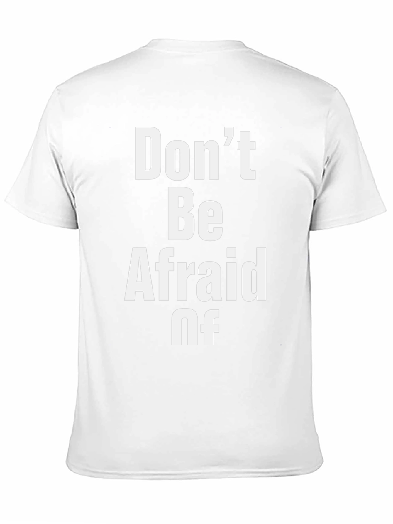 Dont Be Afraid Of Graphic T-Shirt