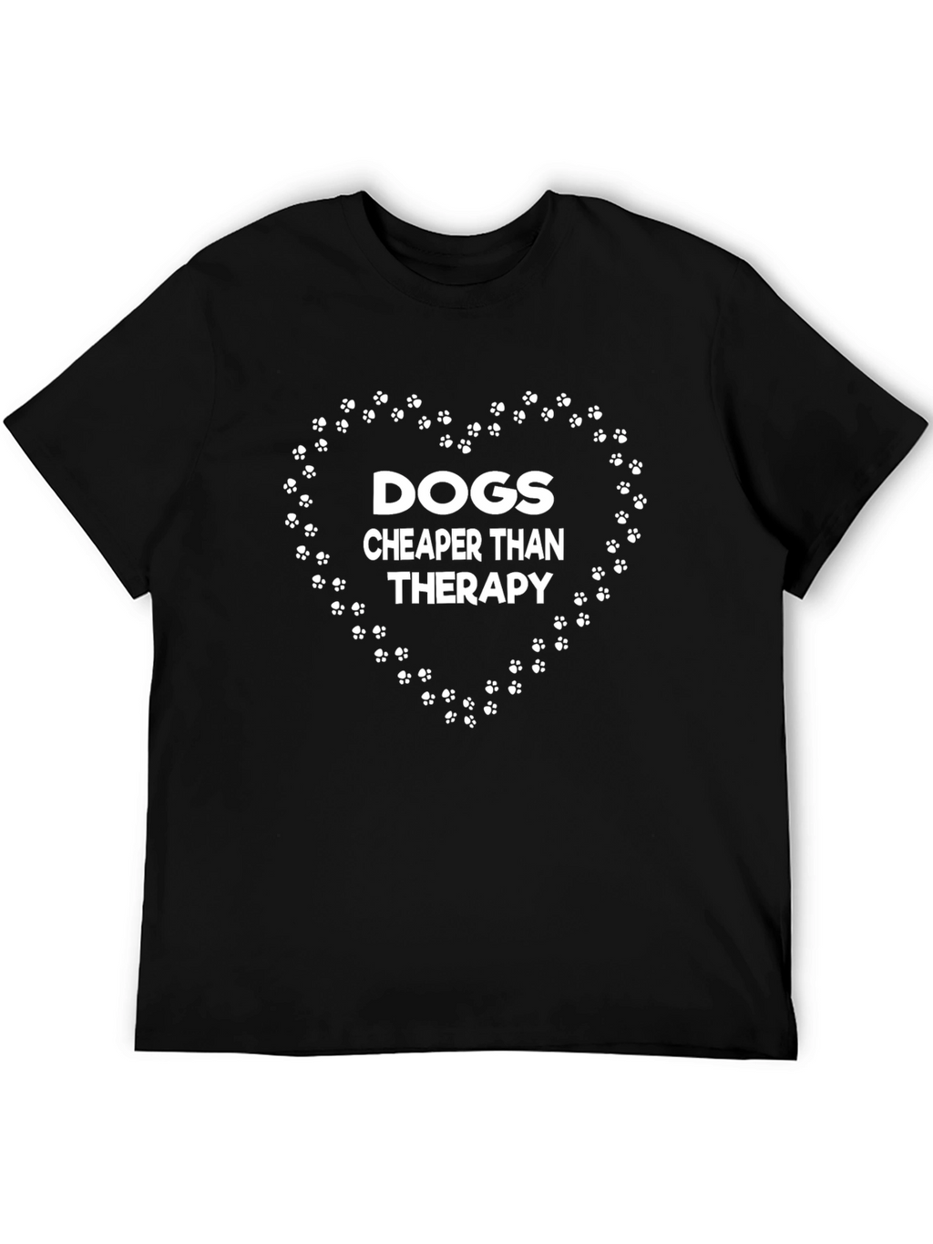 Dogs Cheaper Than Therapy T-Shirt