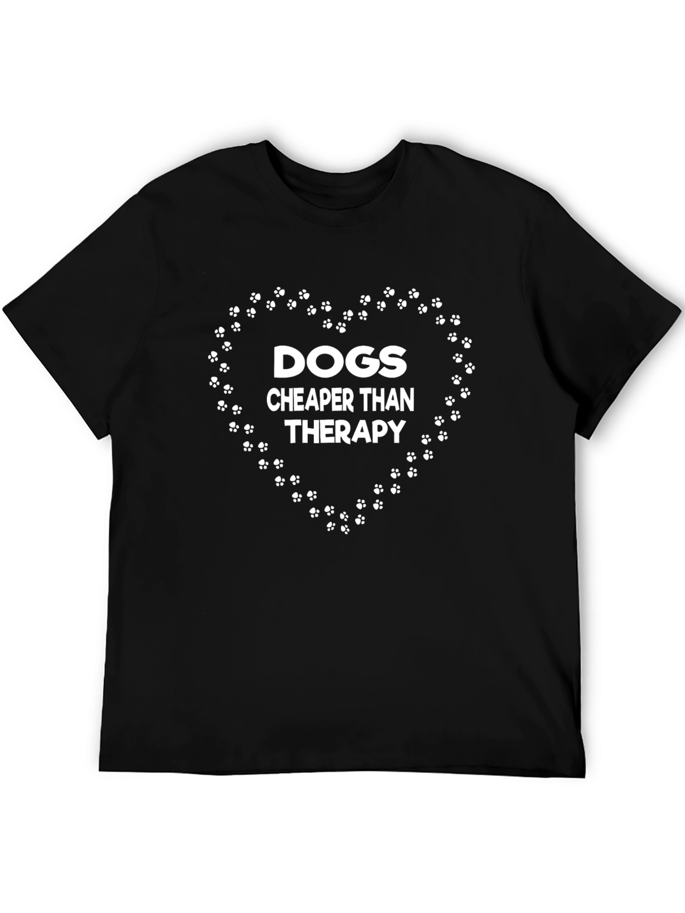 Dogs Cheaper Than Therapy T-Shirt