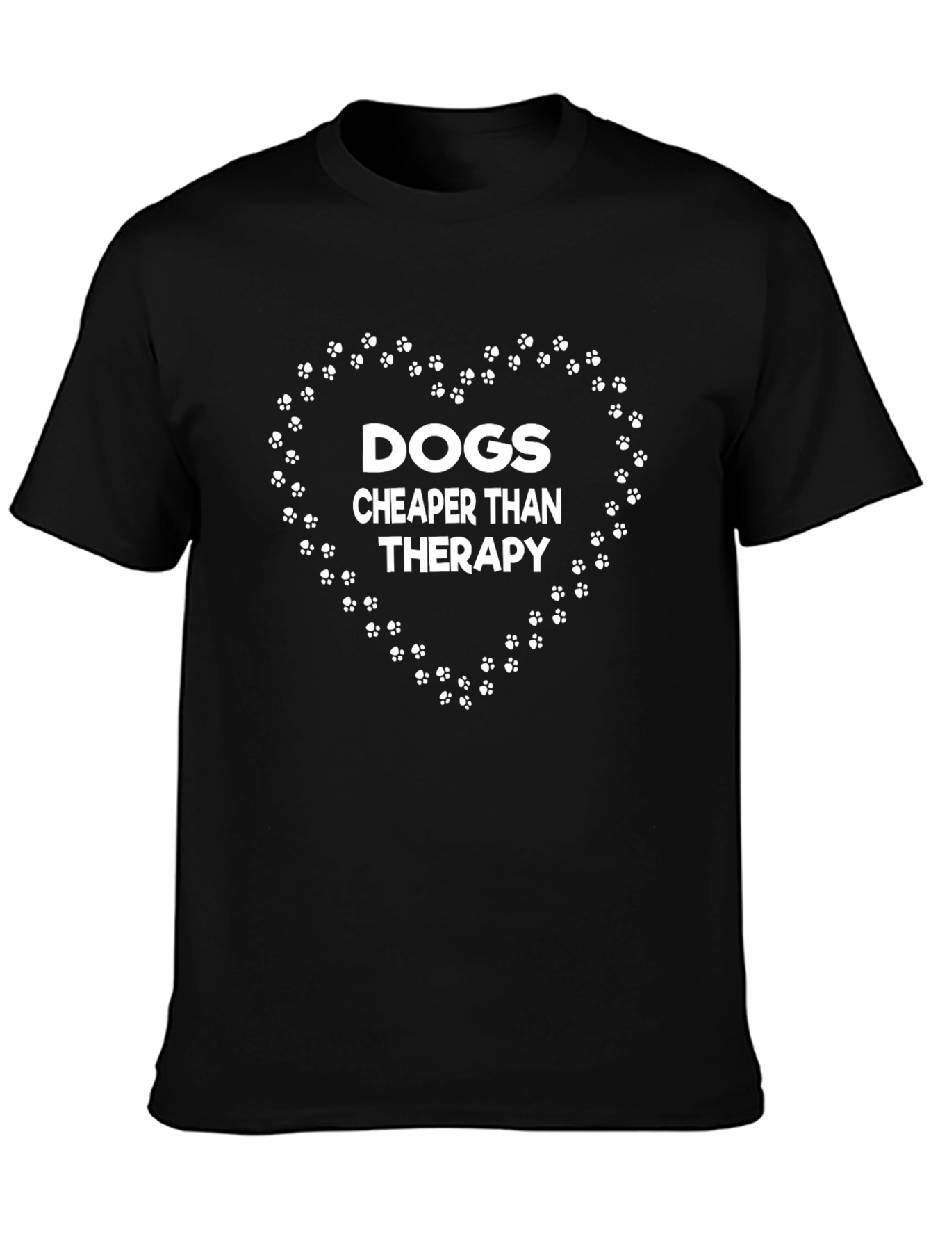 Dogs Cheaper Than Therapy T-Shirt