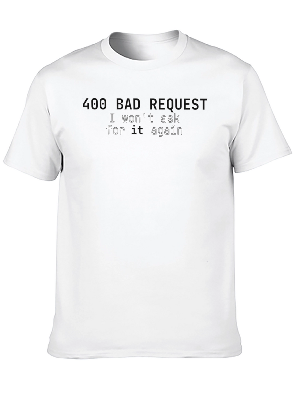 400 Bad Request Funny Programmer T-Shirt