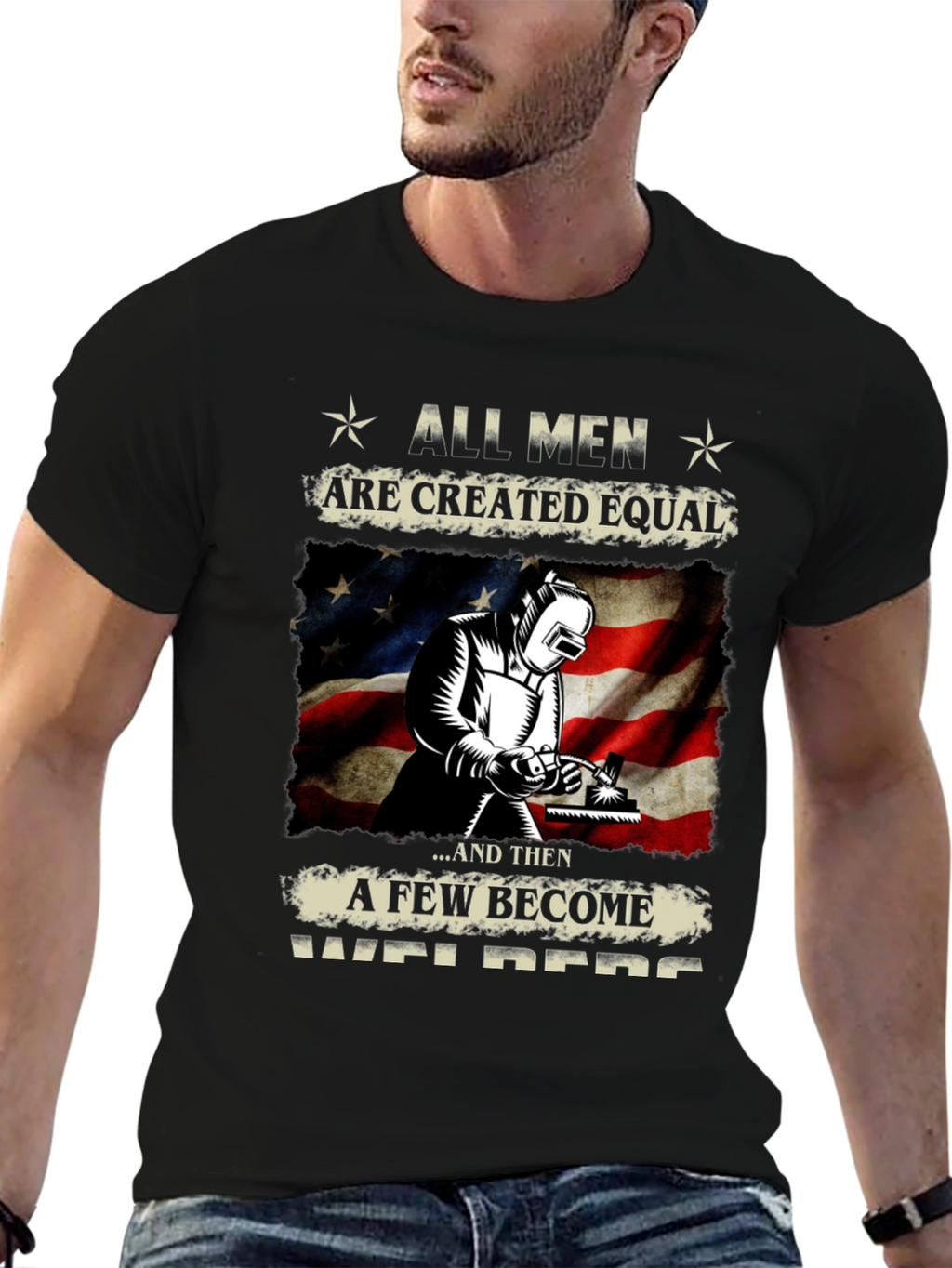 All Men Are Created Equal Welder T-Shirt